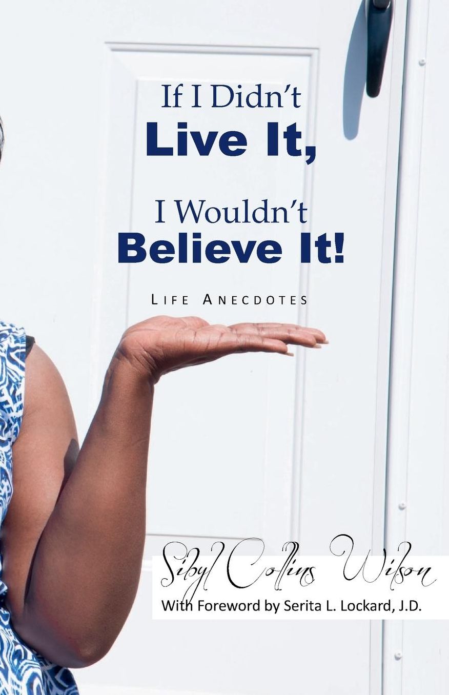 If I Didn't Live It, I Wouldn't Believe It!