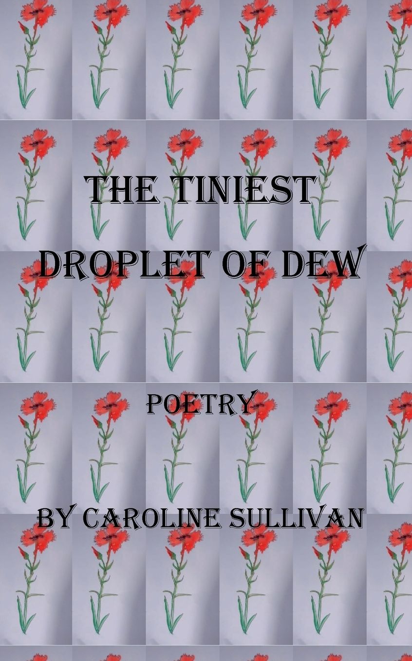 The Tiniest Droplet Of Dew