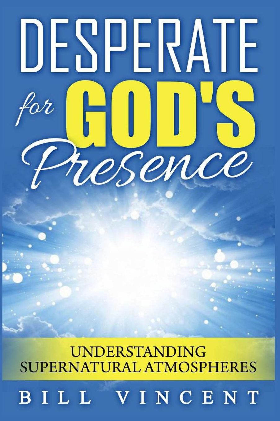 Desperate for God's Presence
