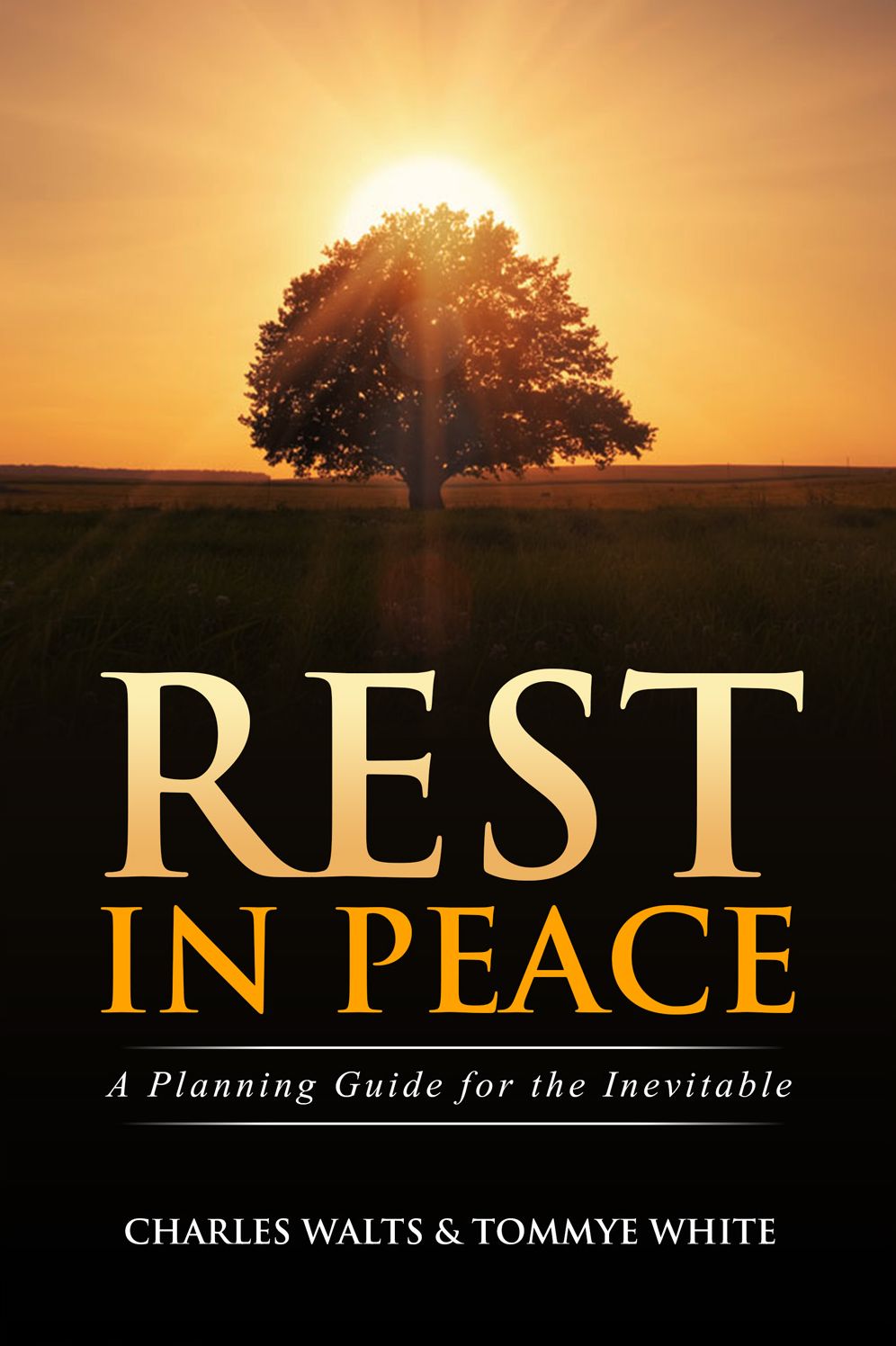 Rest In Peace: A Planning Guide for the Inevitable