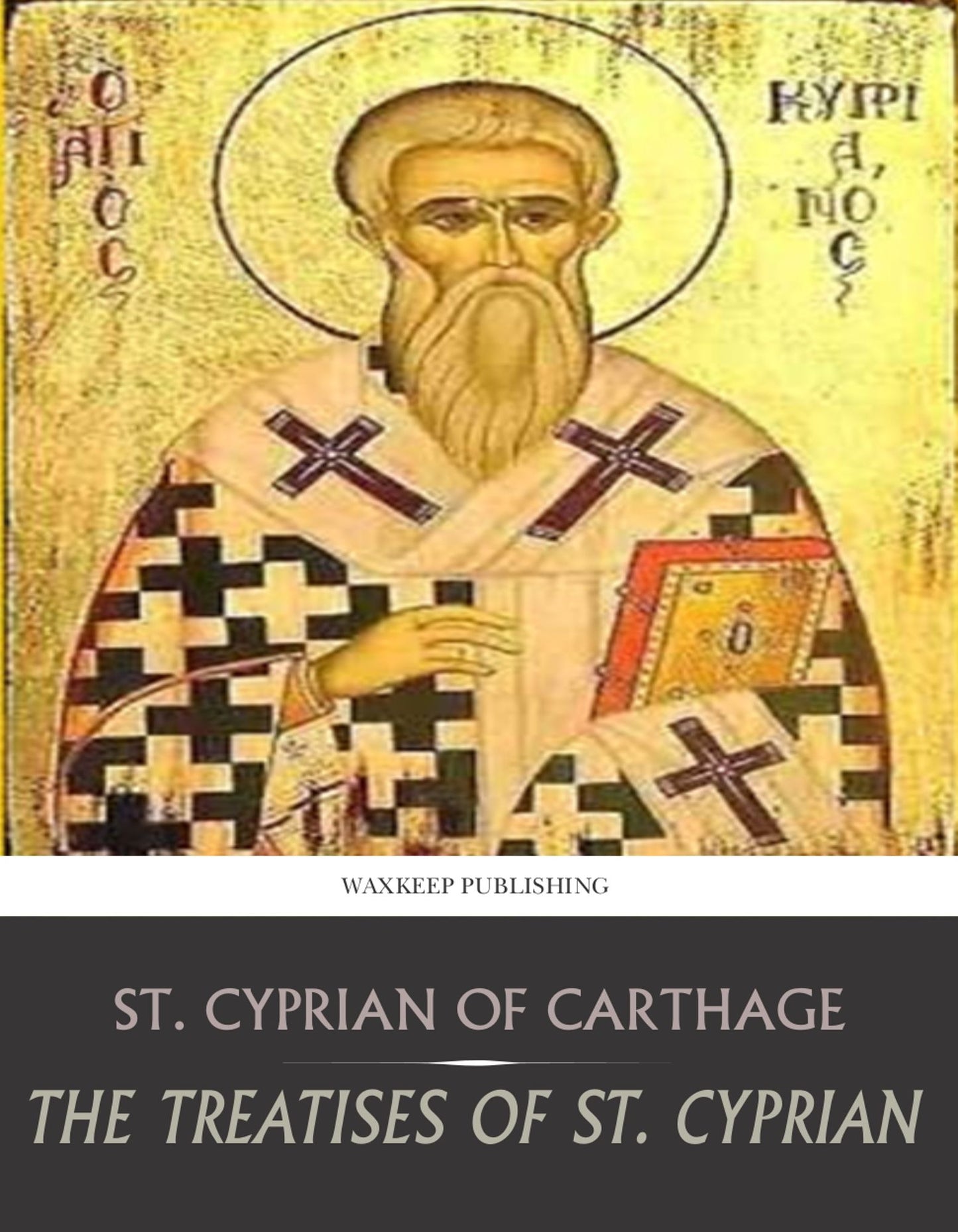 The Treatises of St. Cyprian