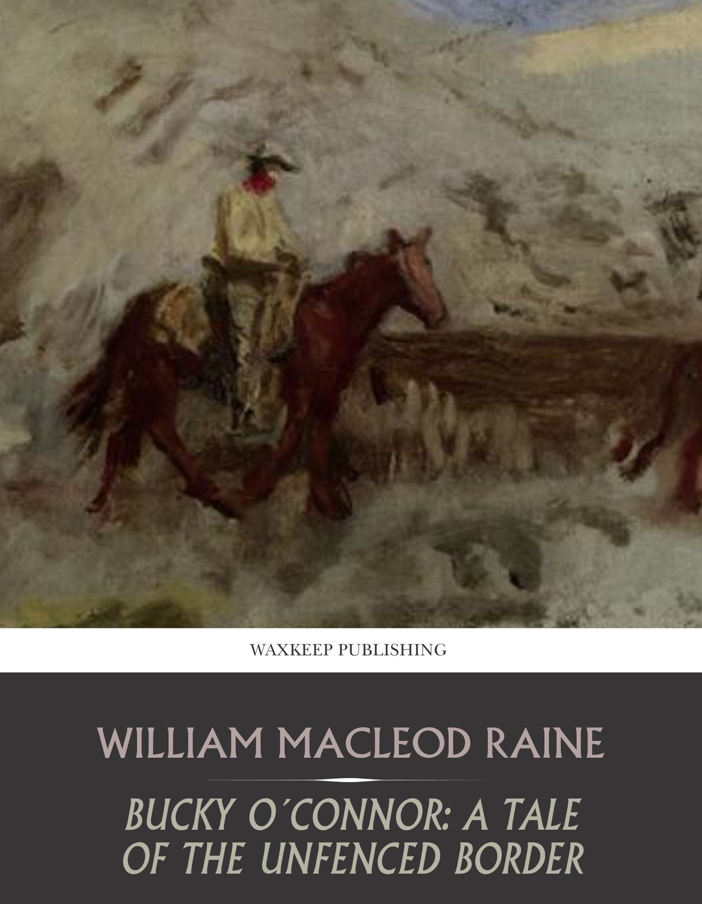 Bucky O'Connor: A Tale of the Unfenced Border