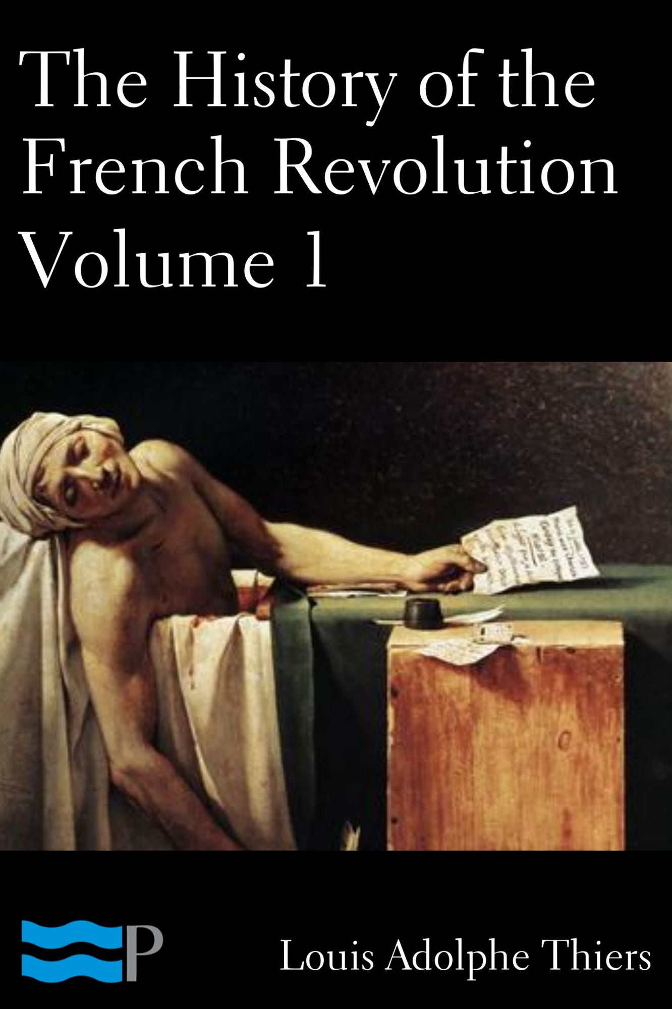 The History of the French Revolution Volume 1