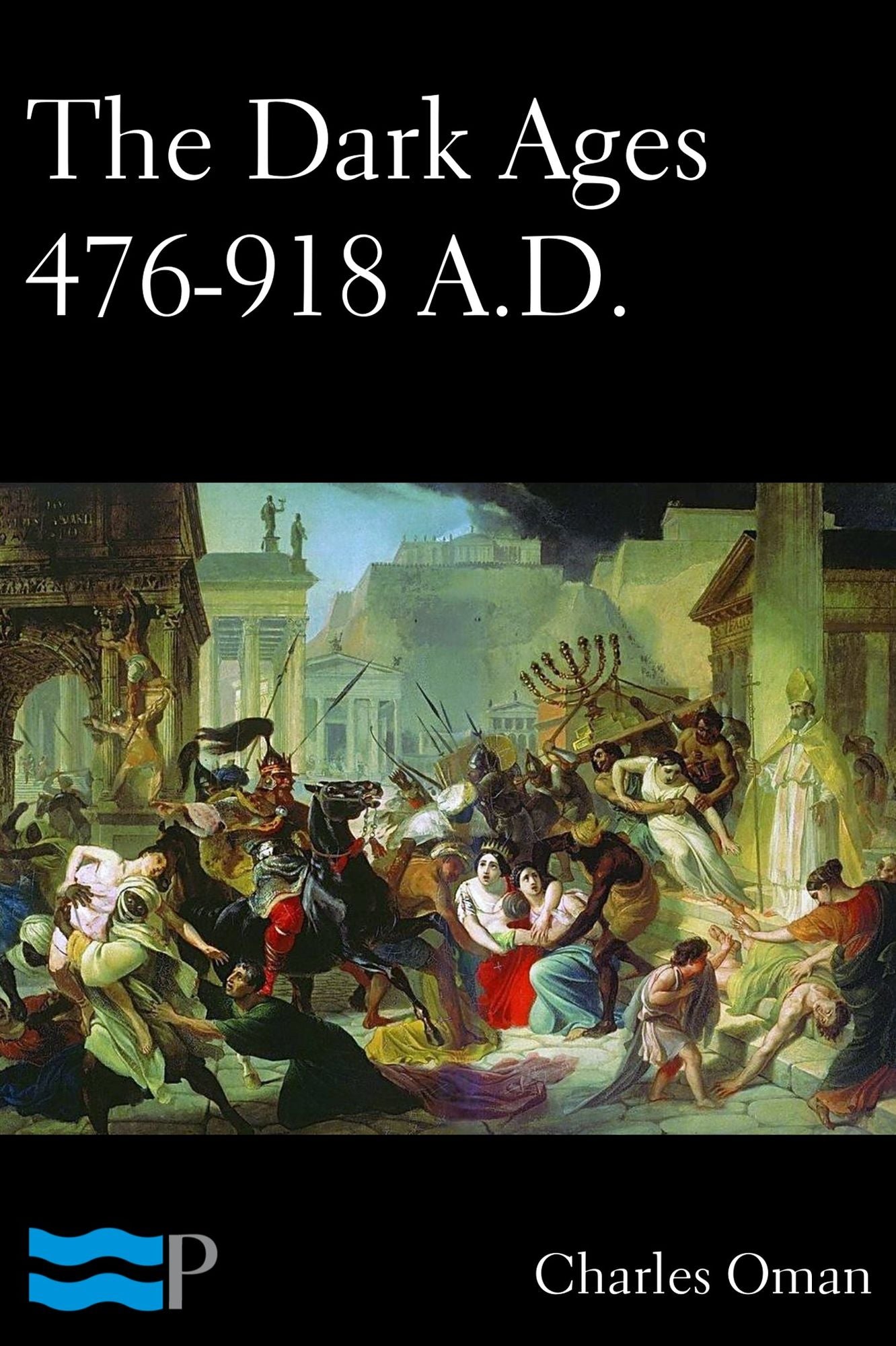 The Dark Ages 476-918 A.D.