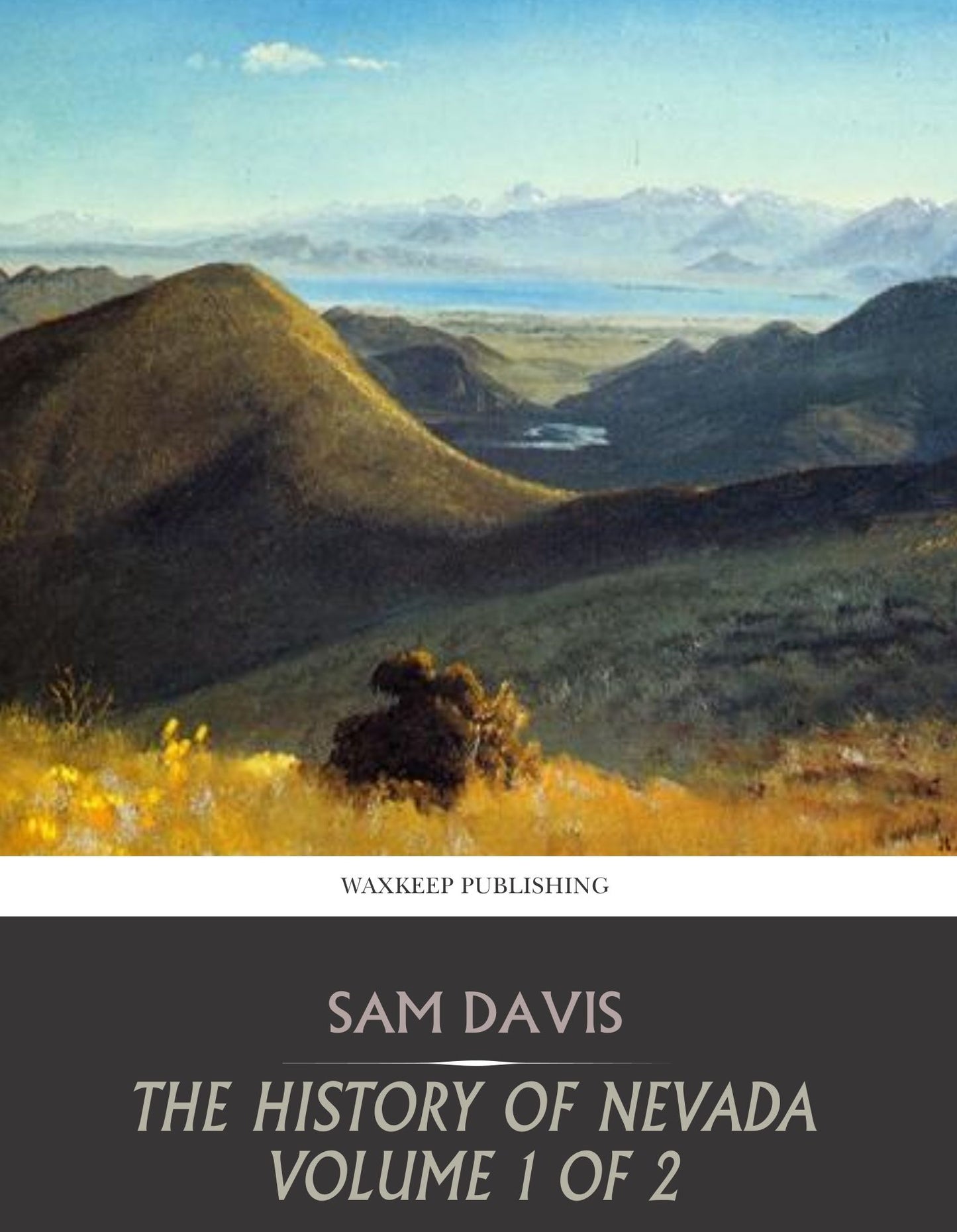 The History of Nevada Volume 1 of 2
