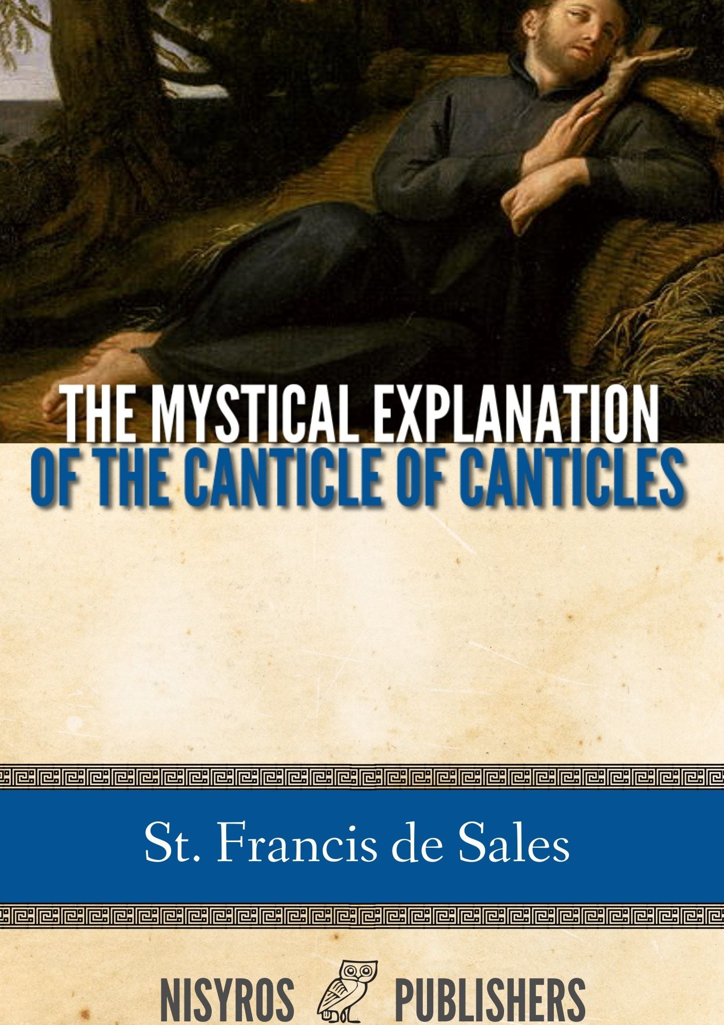 The Mystical Explanation of the Canticle of Canticles
