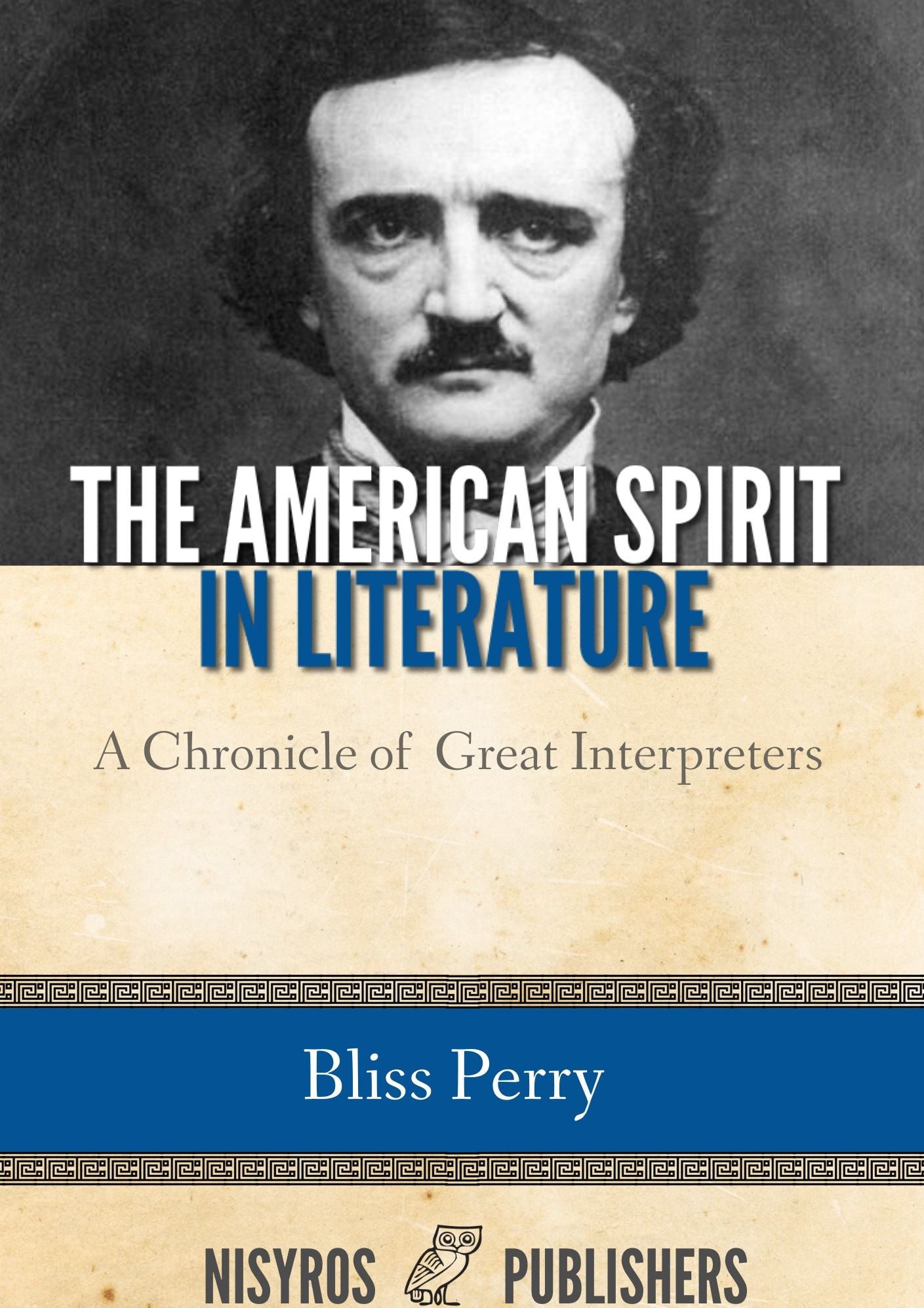 The American Spirit in Literature: A Chronicle of Great Interpreters