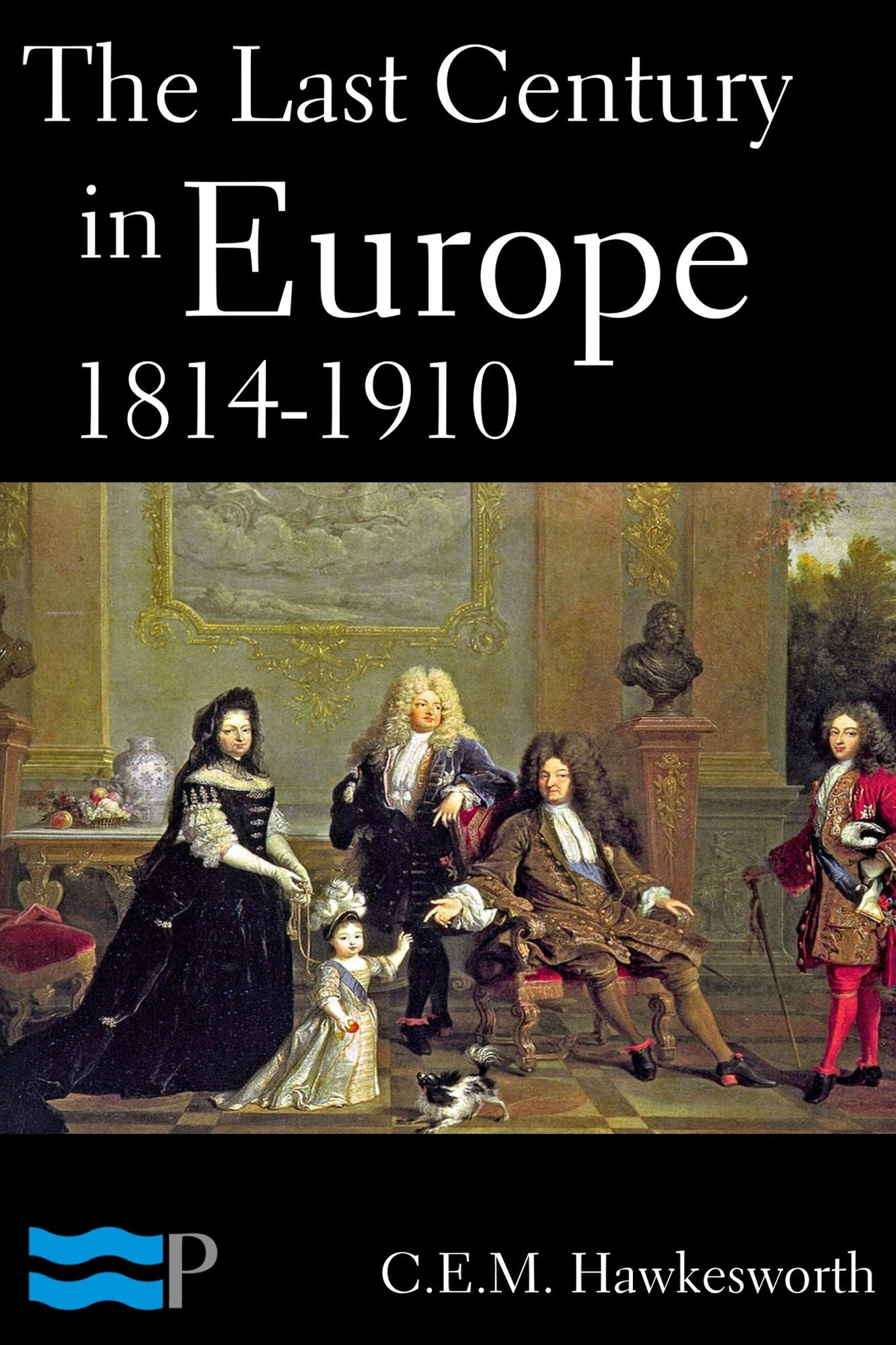 The Last Century in Europe 1814-1910