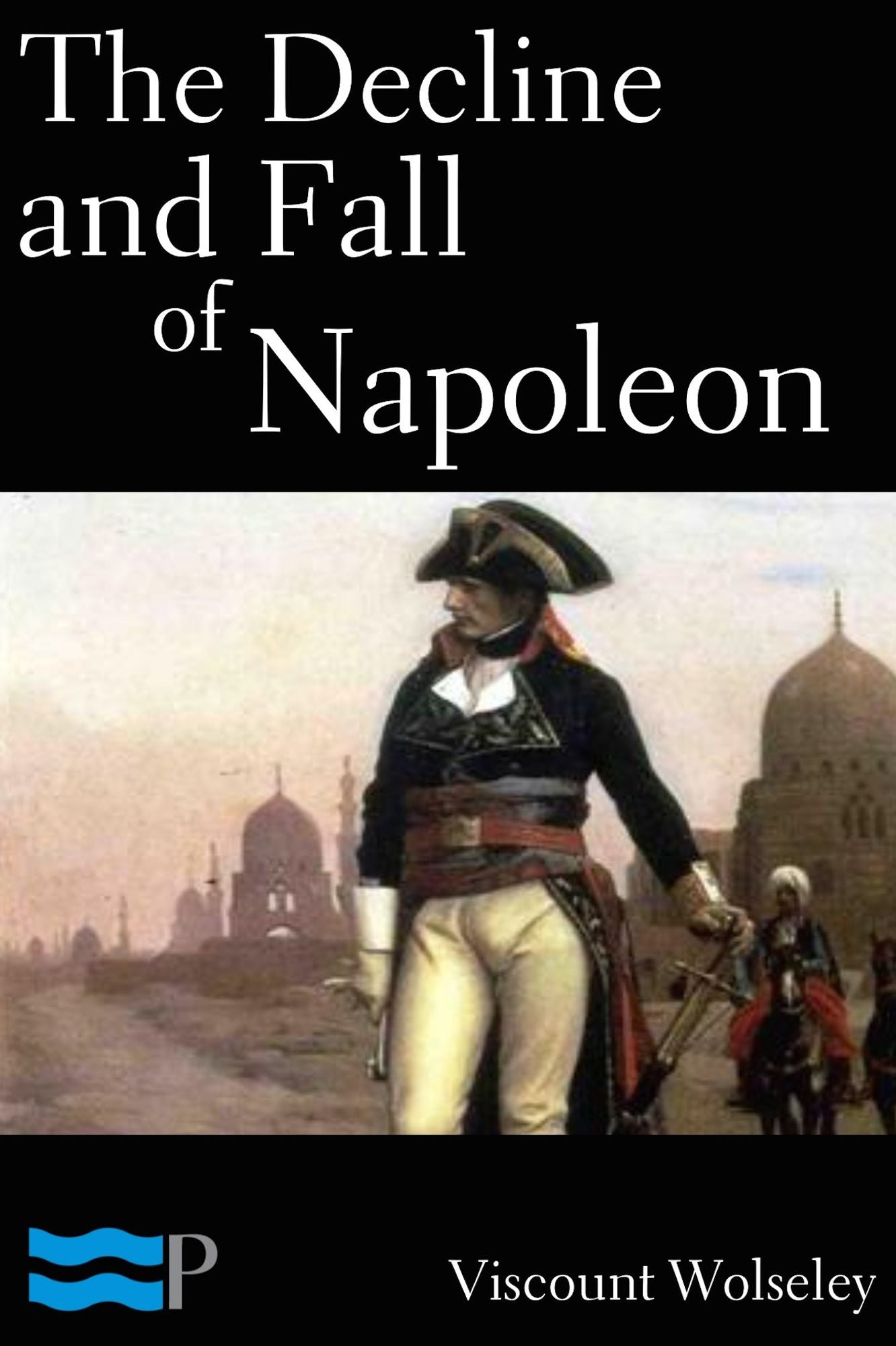 The Decline and Fall of Napoleon
