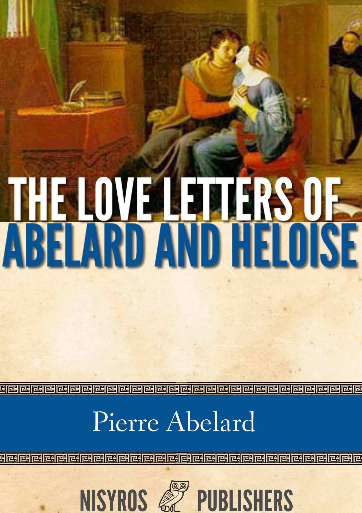 The Love Letters of Abelard and Heloise