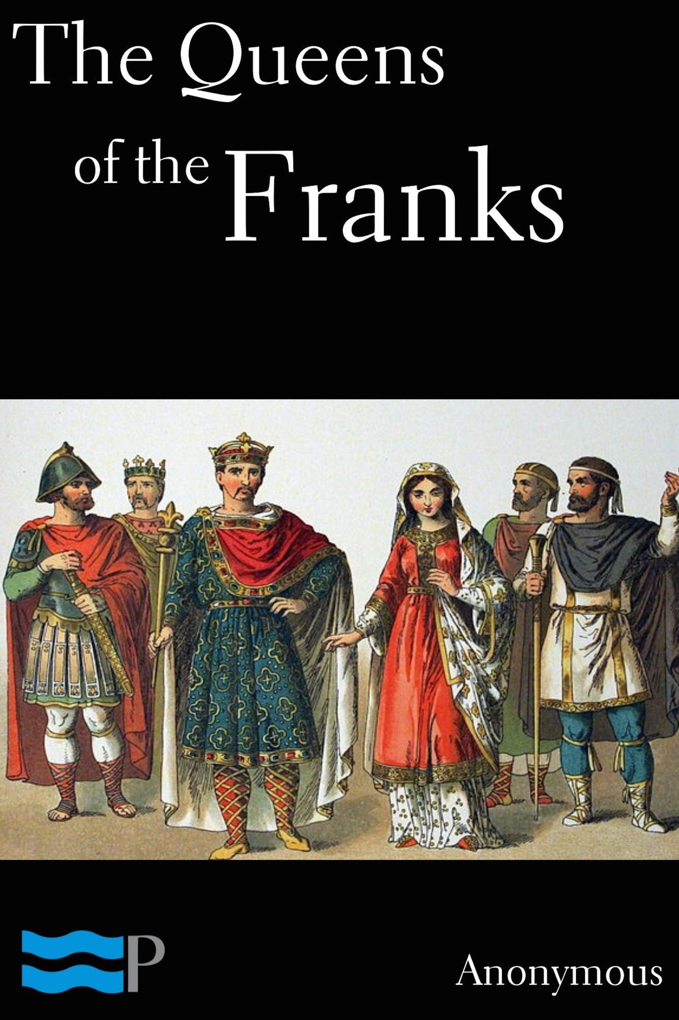 The Queens of the Franks
