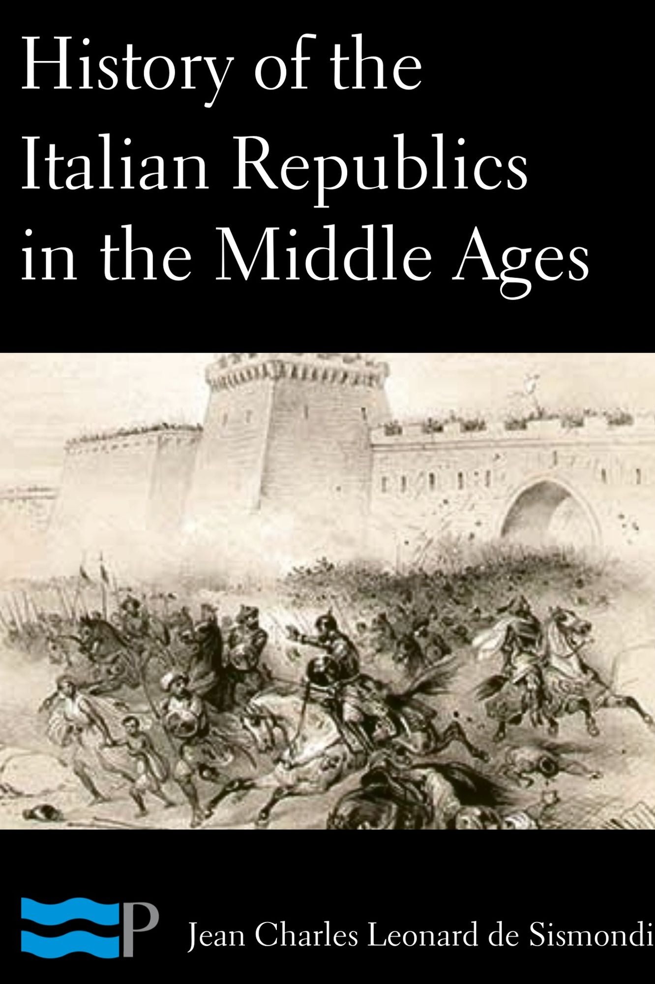 History of the Italian Republics in the Middle Ages