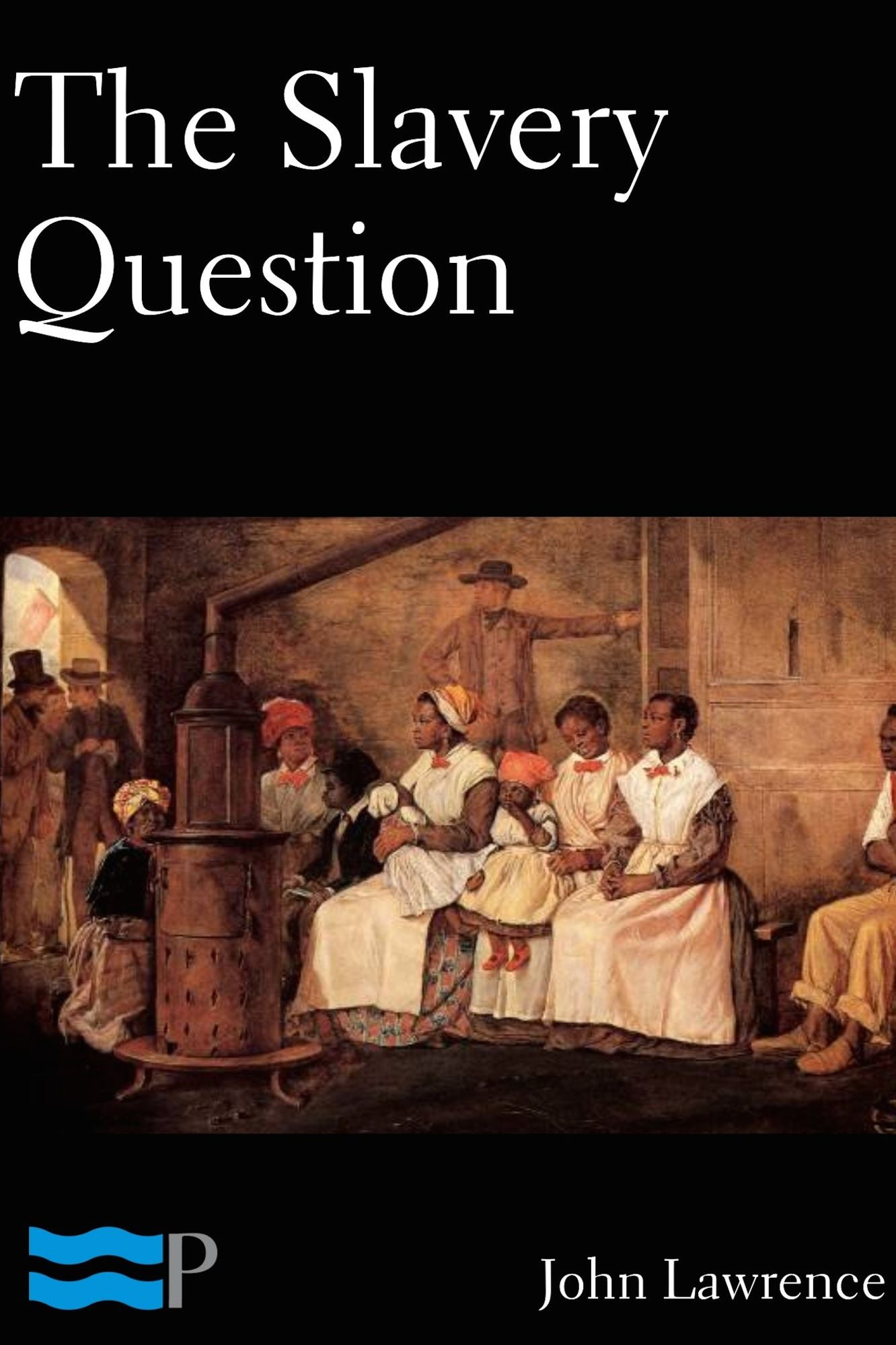 The Slavery Question