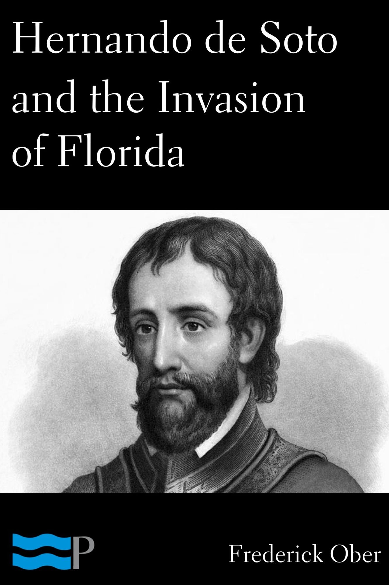 Hernando de Soto and the Invasion of Florida