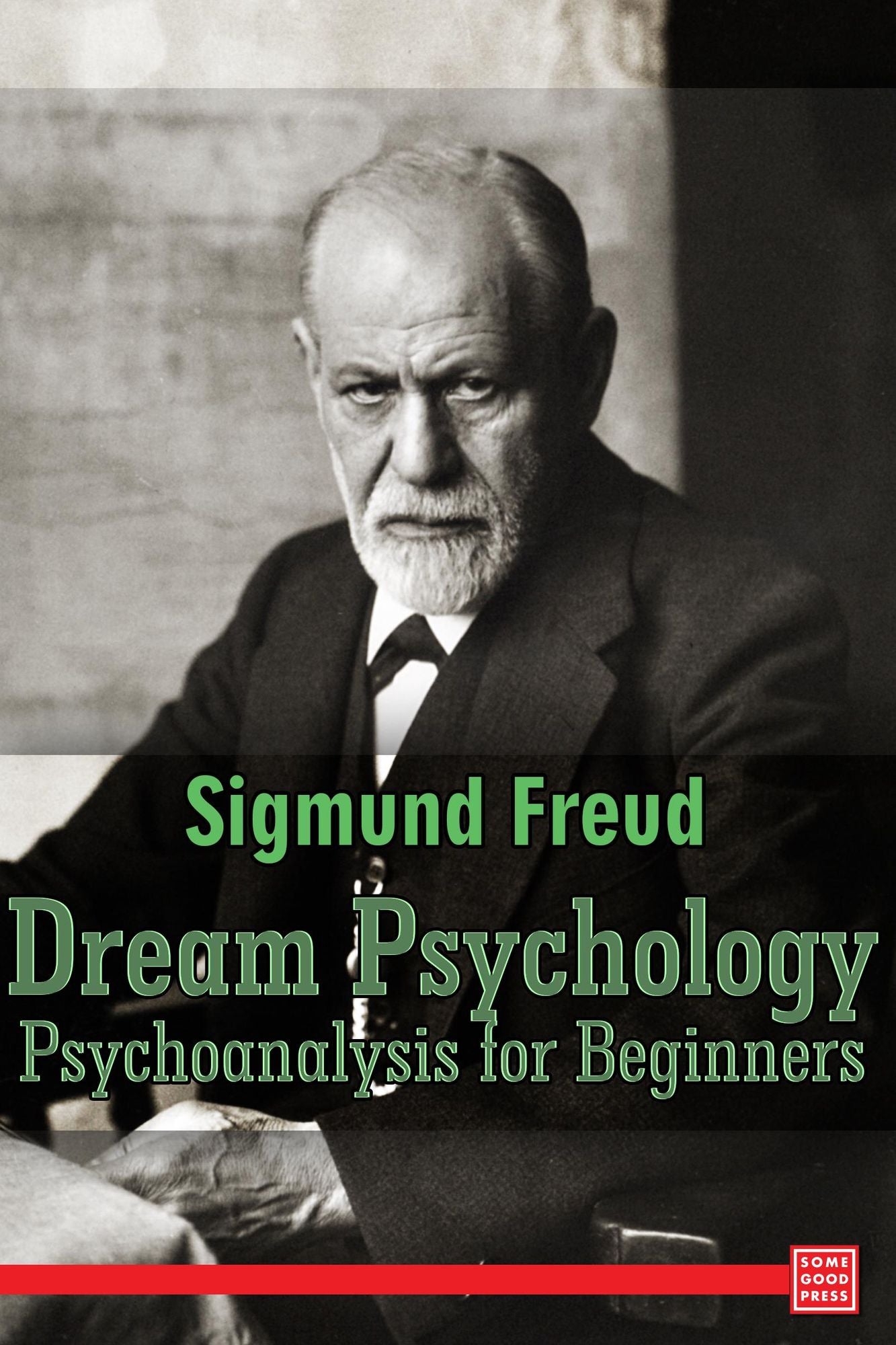 Dream Psychology: Psychoanalysis for Beginners