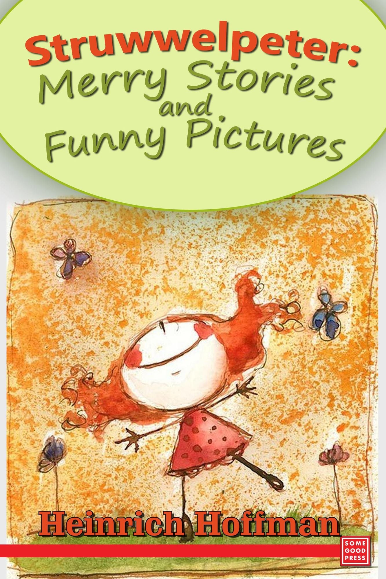Der Struwwelpeter: Merry Stories and Funny Pictures