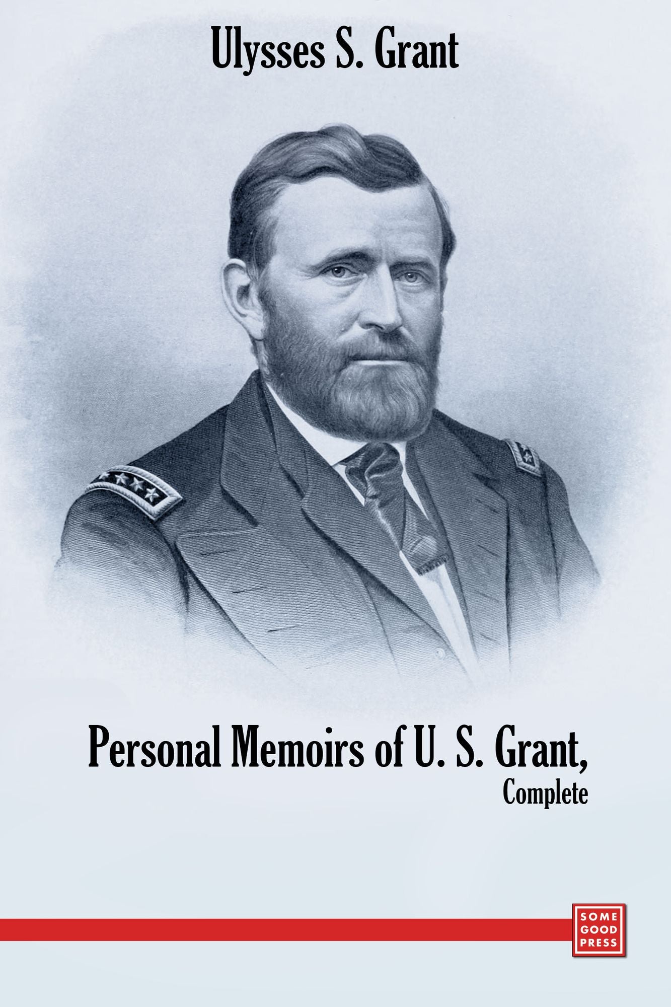 The Personal Memoirs of Ulysses S. Grant