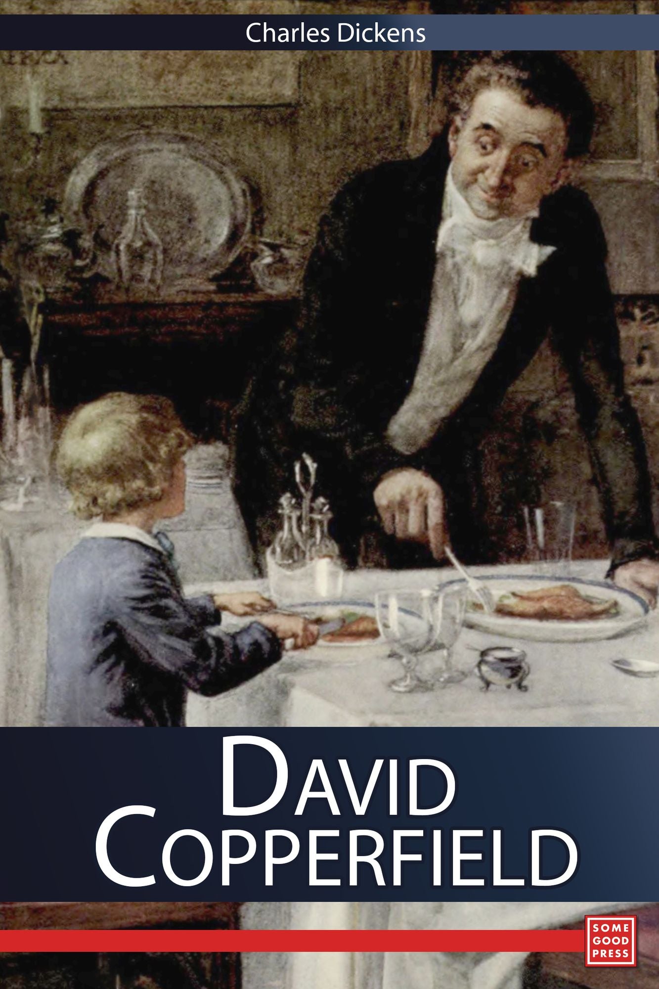 The Personal History, Adventures, Experience and Observation of David Copperfield the Younger of Blunderstone Rookery