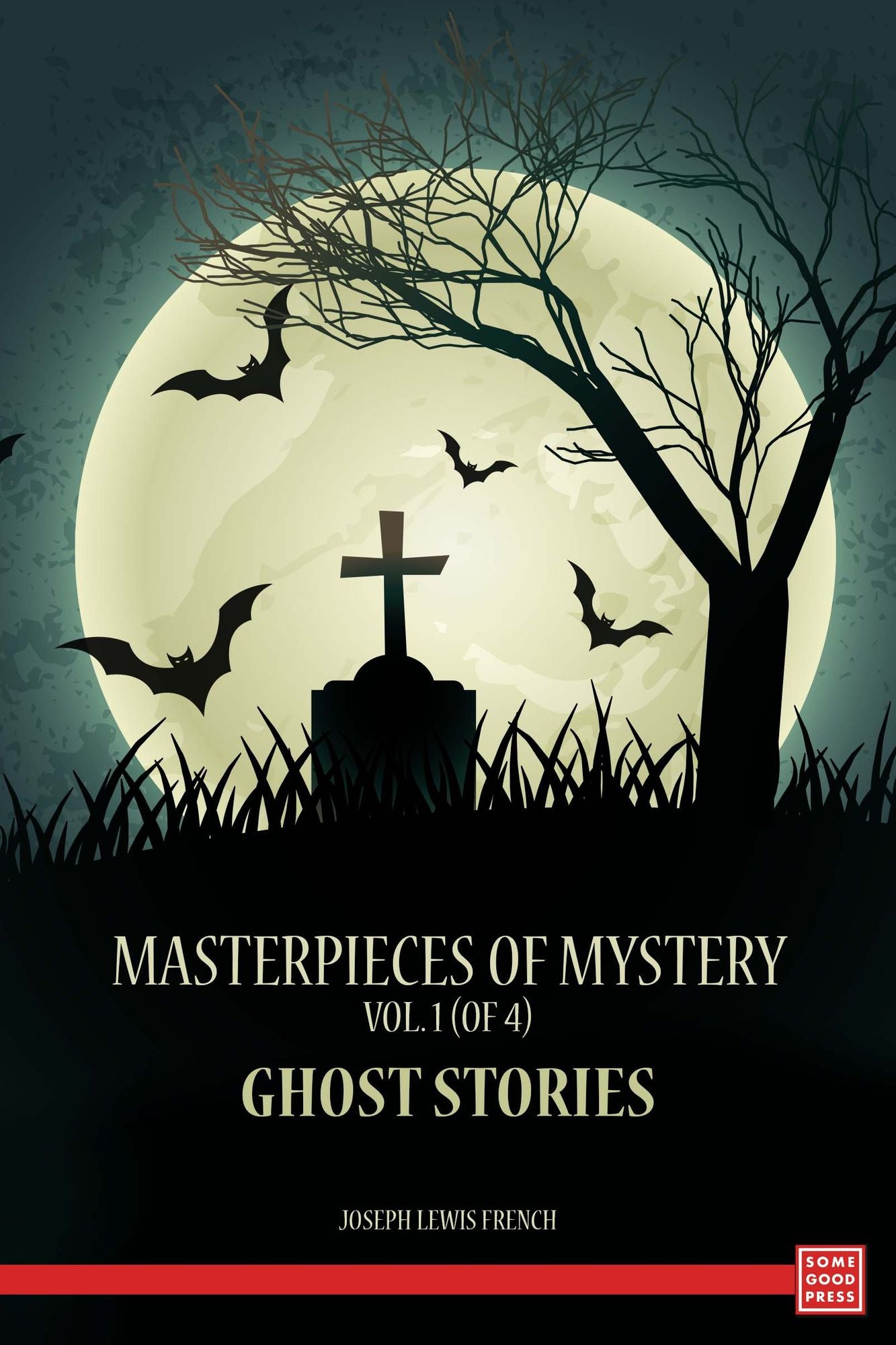Masterpieces of Mystery, Vol. 1 (of 4) Ghost Stories