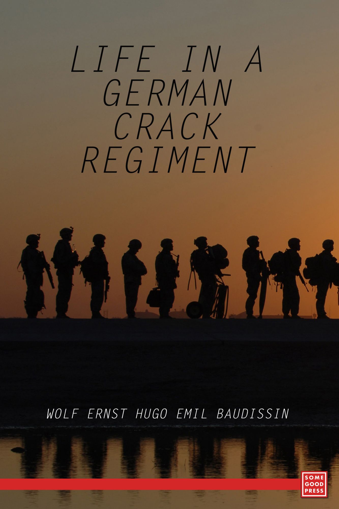 Life in a German Crack Regiment
