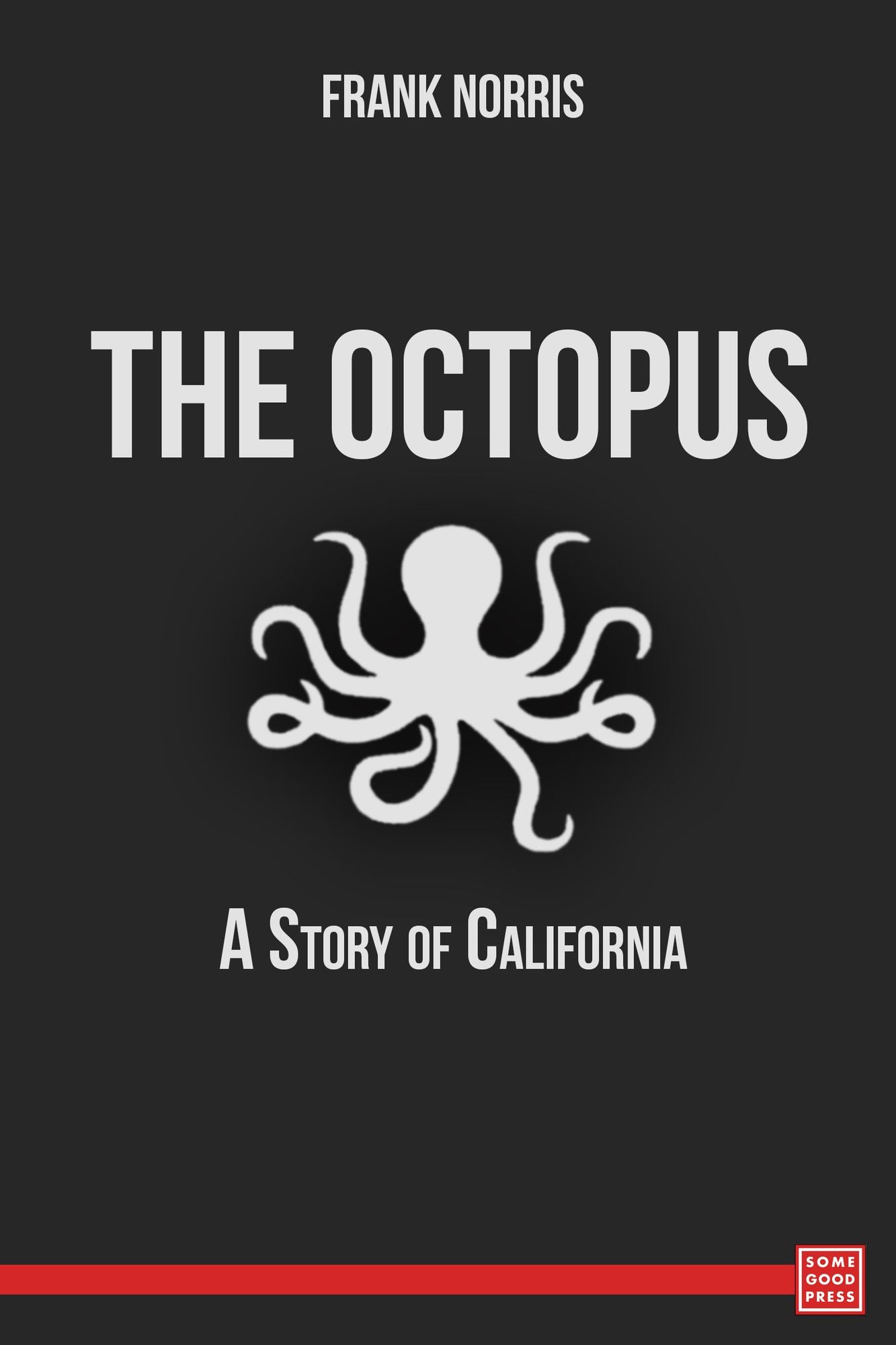 The Octopus: A Story of California