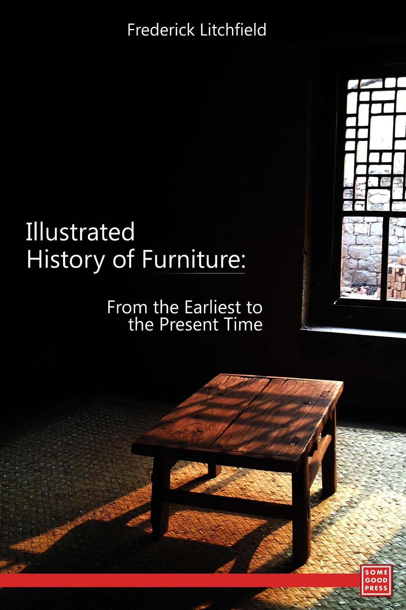 Illustrated History of Furniture: From the Earliest to the Present Time