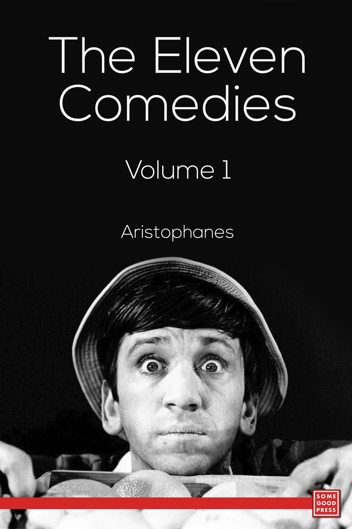 The Eleven Comedies, Volume 1