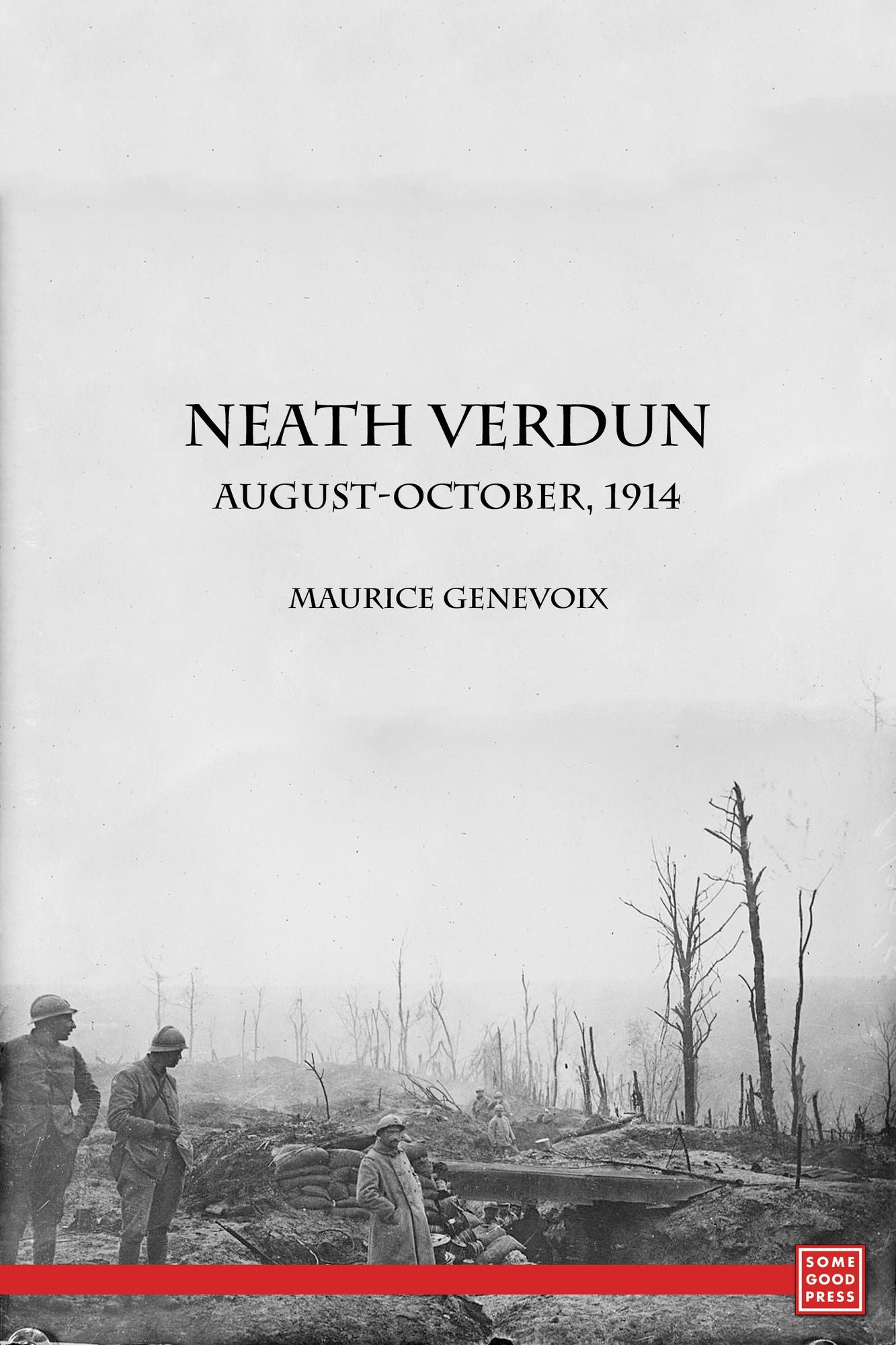 Neath Verdun, August-October, 1914