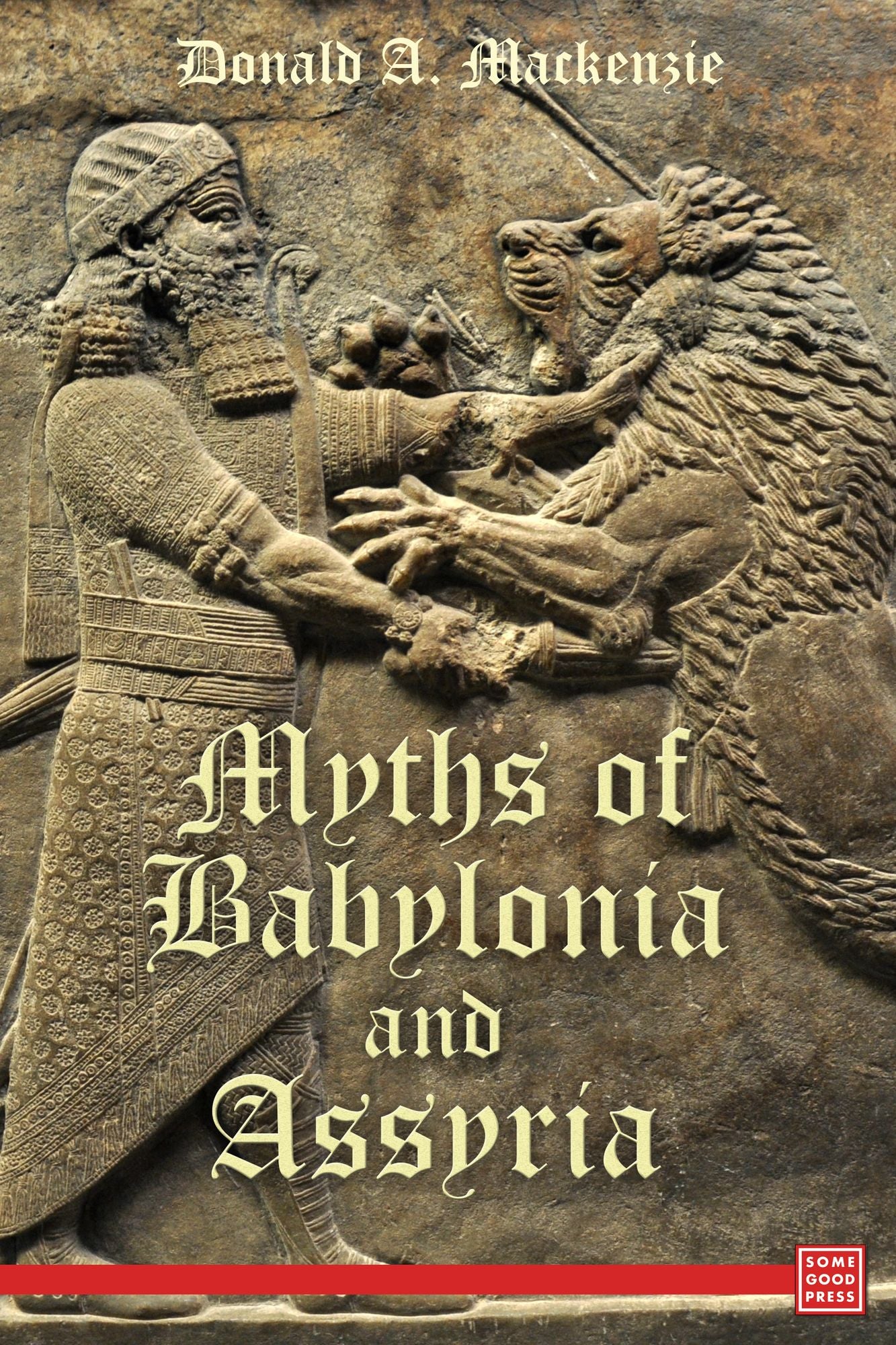 Myths of Babylonia and Assyria