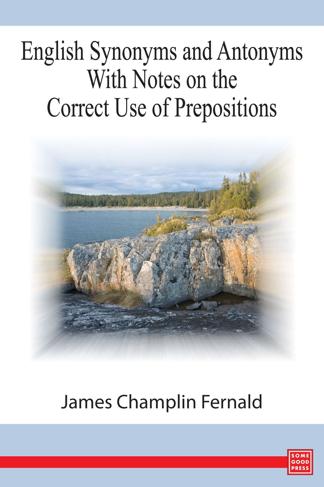 English Synonyms and Antonyms- With Notes on the Correct Use of Prepositions