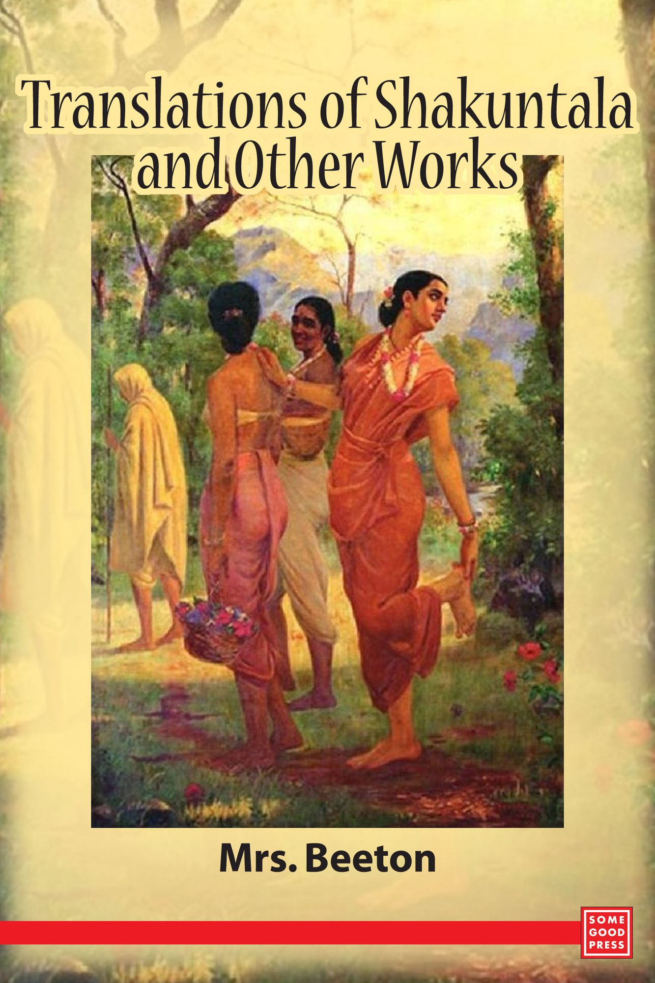 Translations of Shakuntala and Other Works