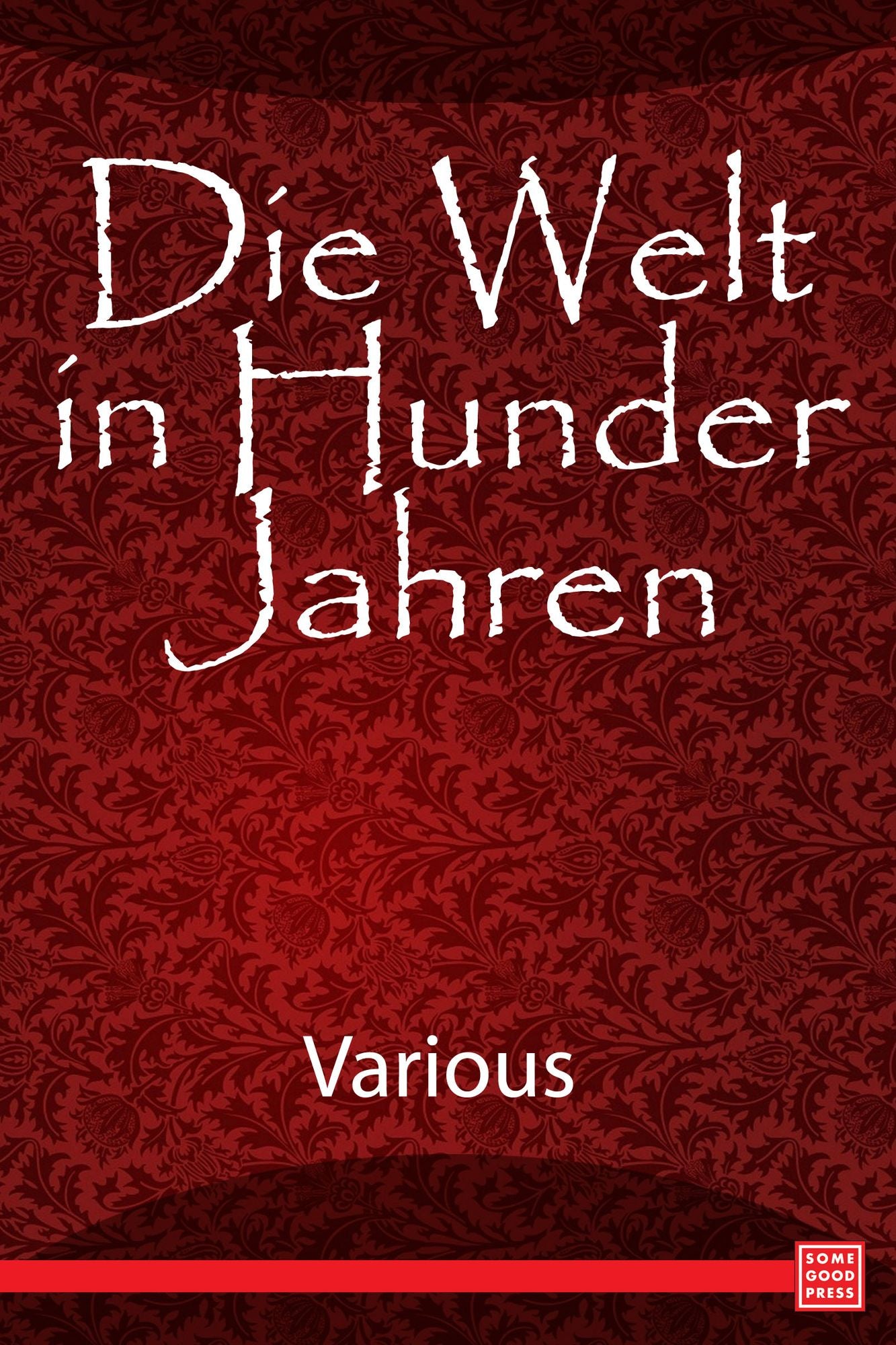 Die Welt in hundert Jahren