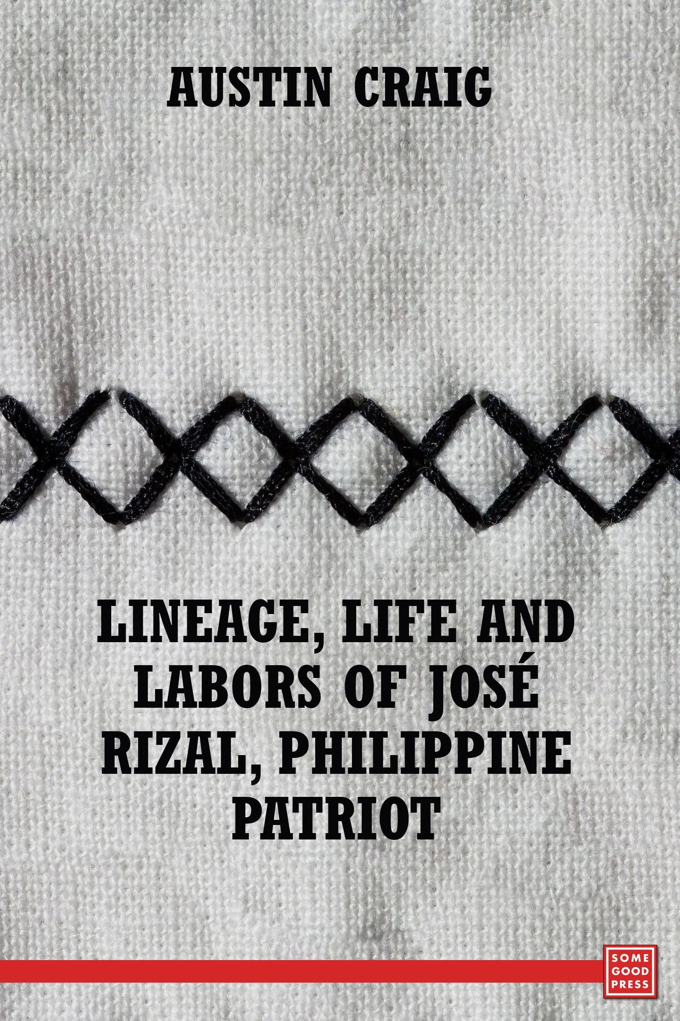 Lineage, Life and Labors of José Rizal, Philippine Patriot