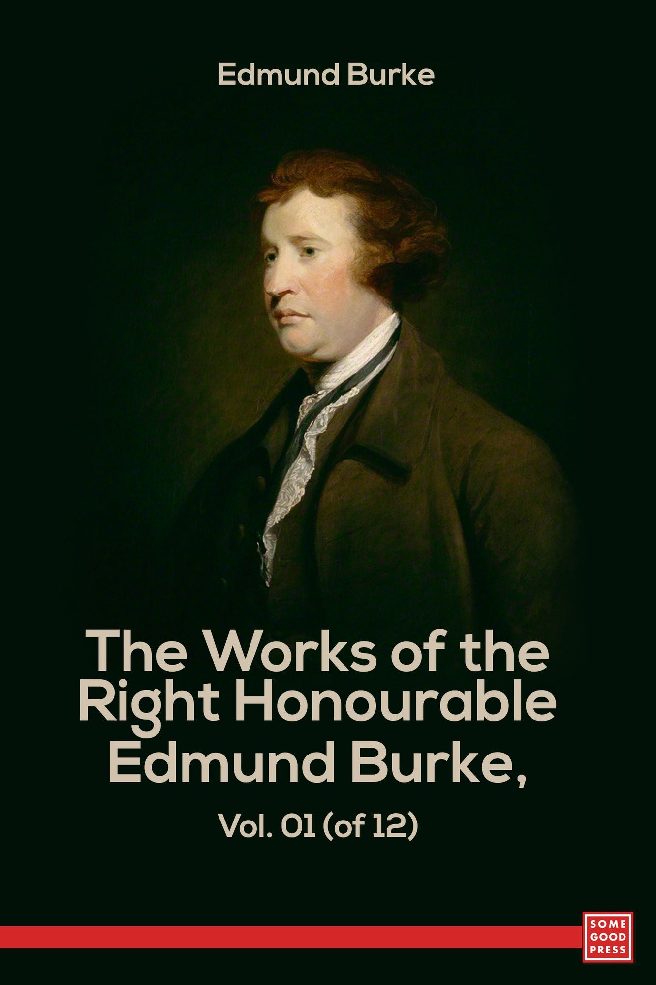The Works of the Right Honourable Edmund Burke, Vol. 01 (of 12)