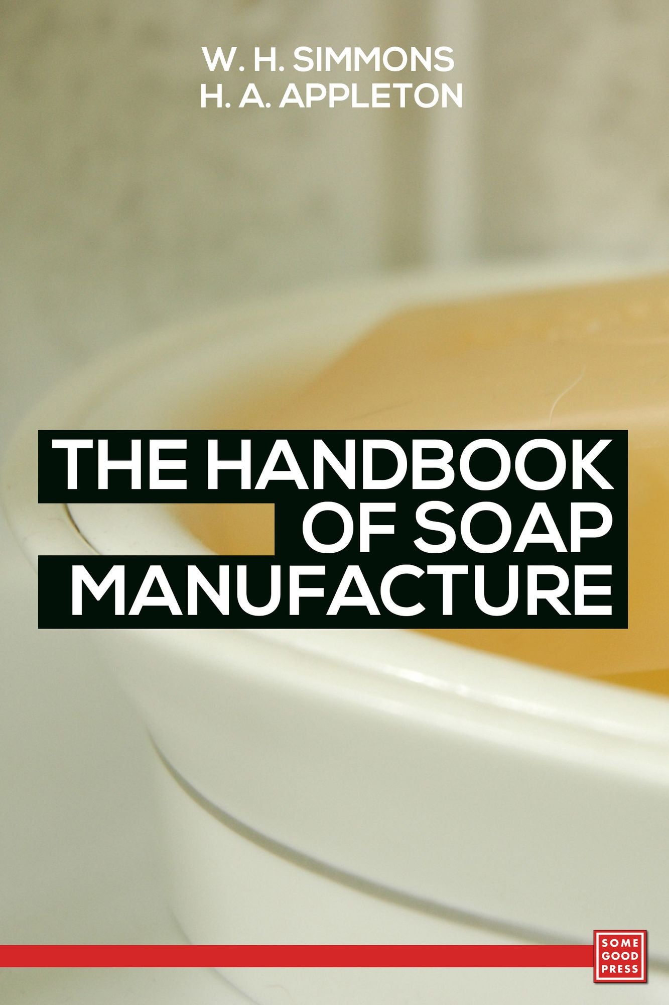 The Handbook of Soap Manufacture