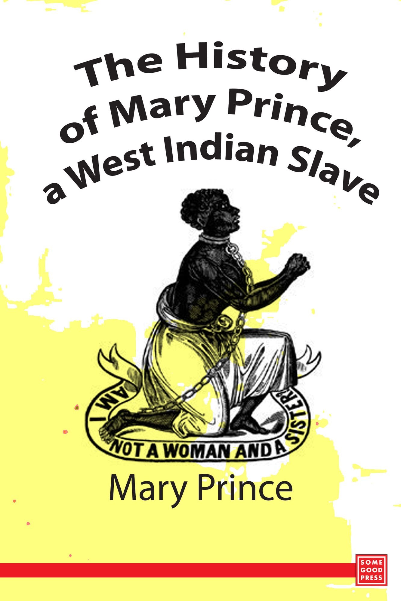 The History of Mary Prince, a West Indian Slave