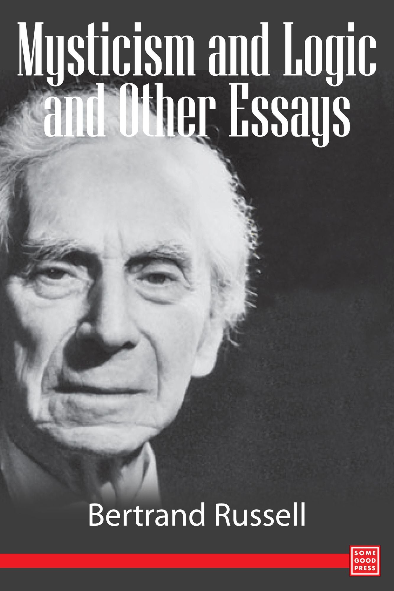 Mysticism and Logic and Other Essays
