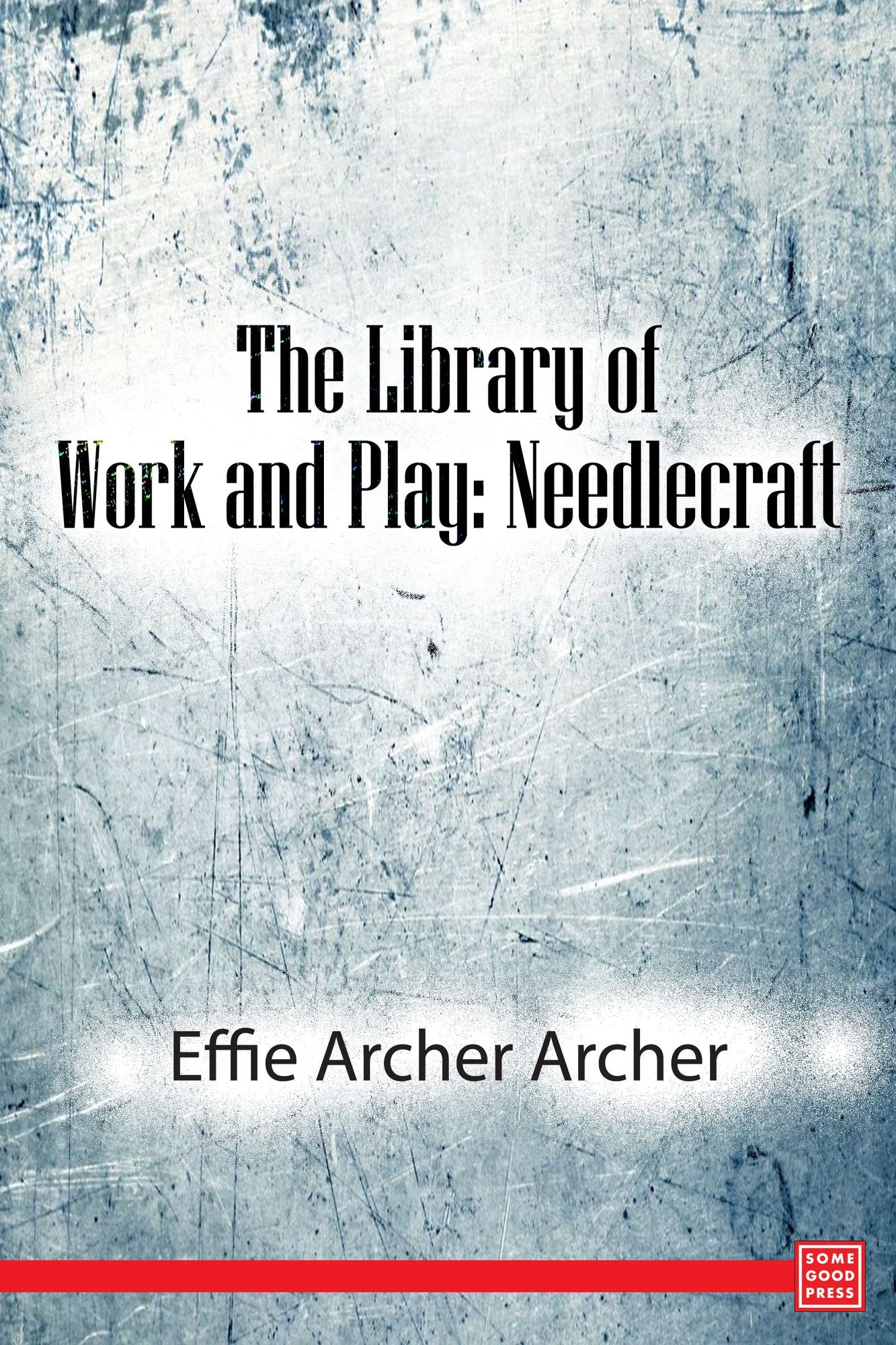The Library of Work and Play: Needlecraft
