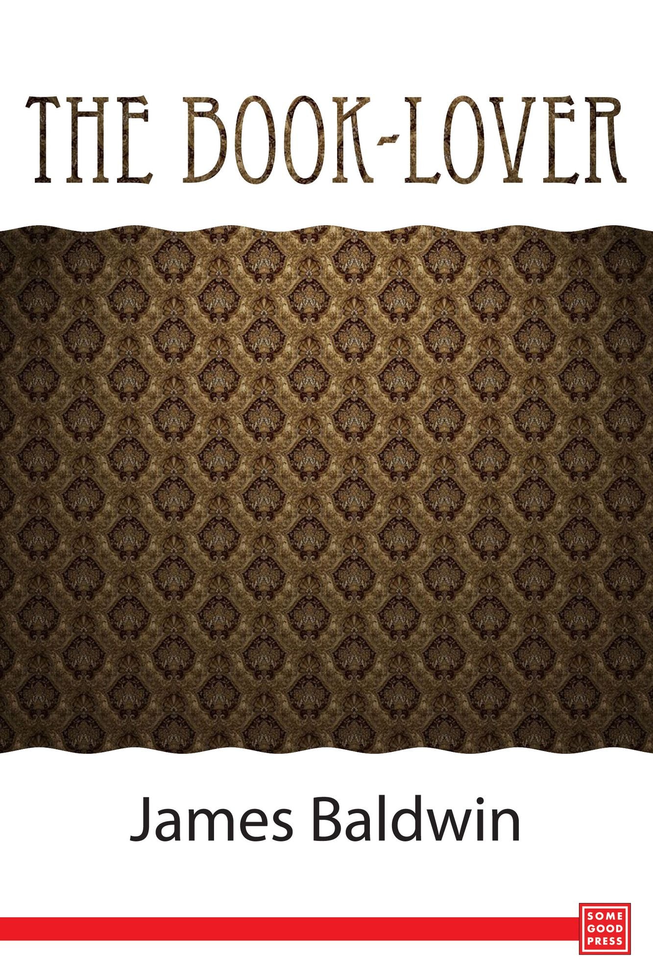 The Book-lover: A Guide to the Best Reading