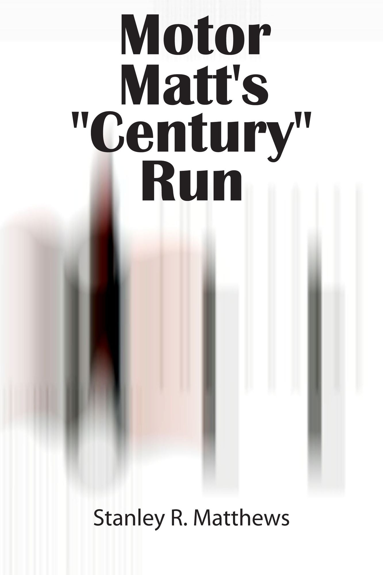 Motor Matt's "Century" Run