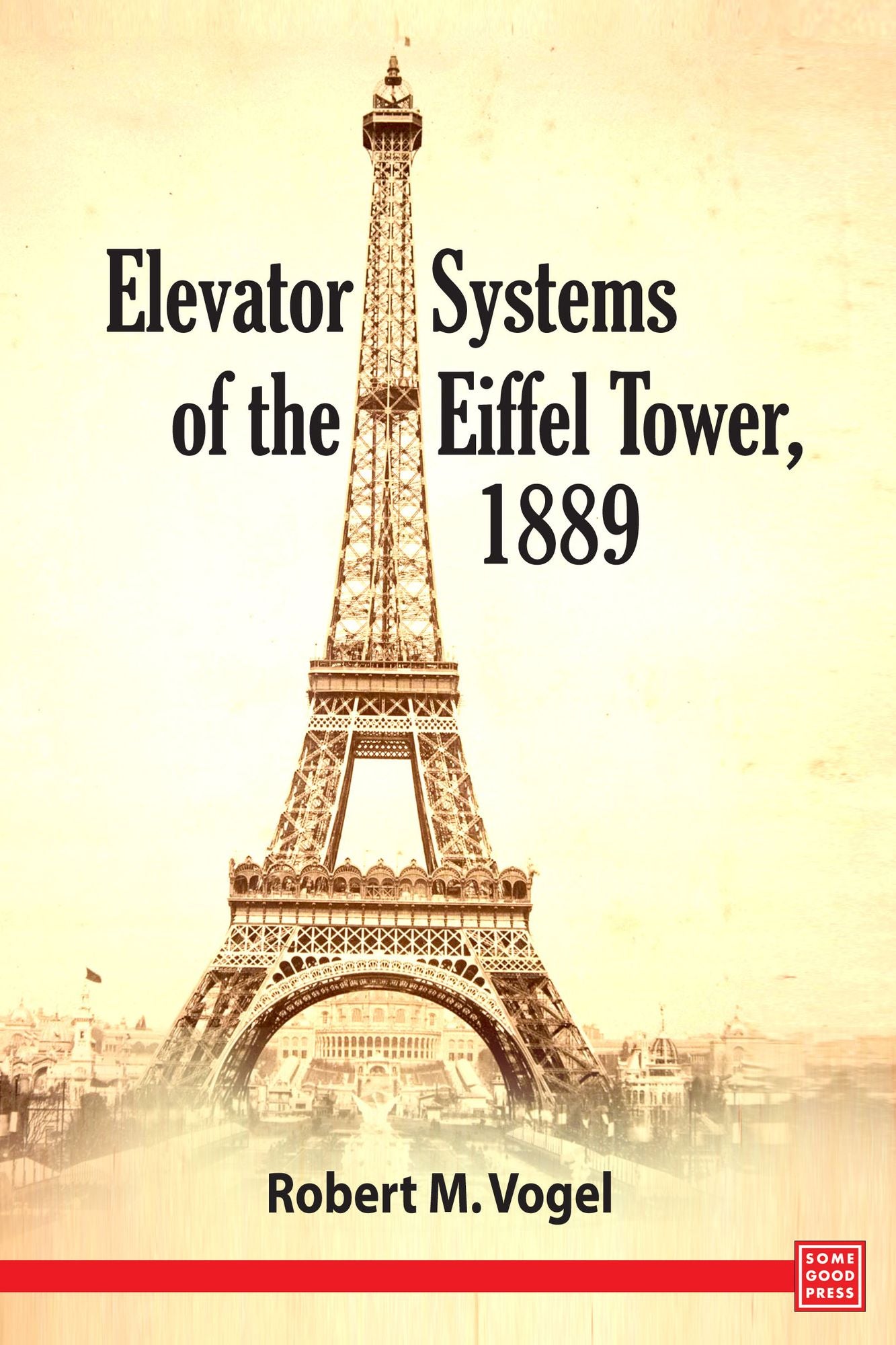 Elevator Systems of the Eiffel Tower, 1889