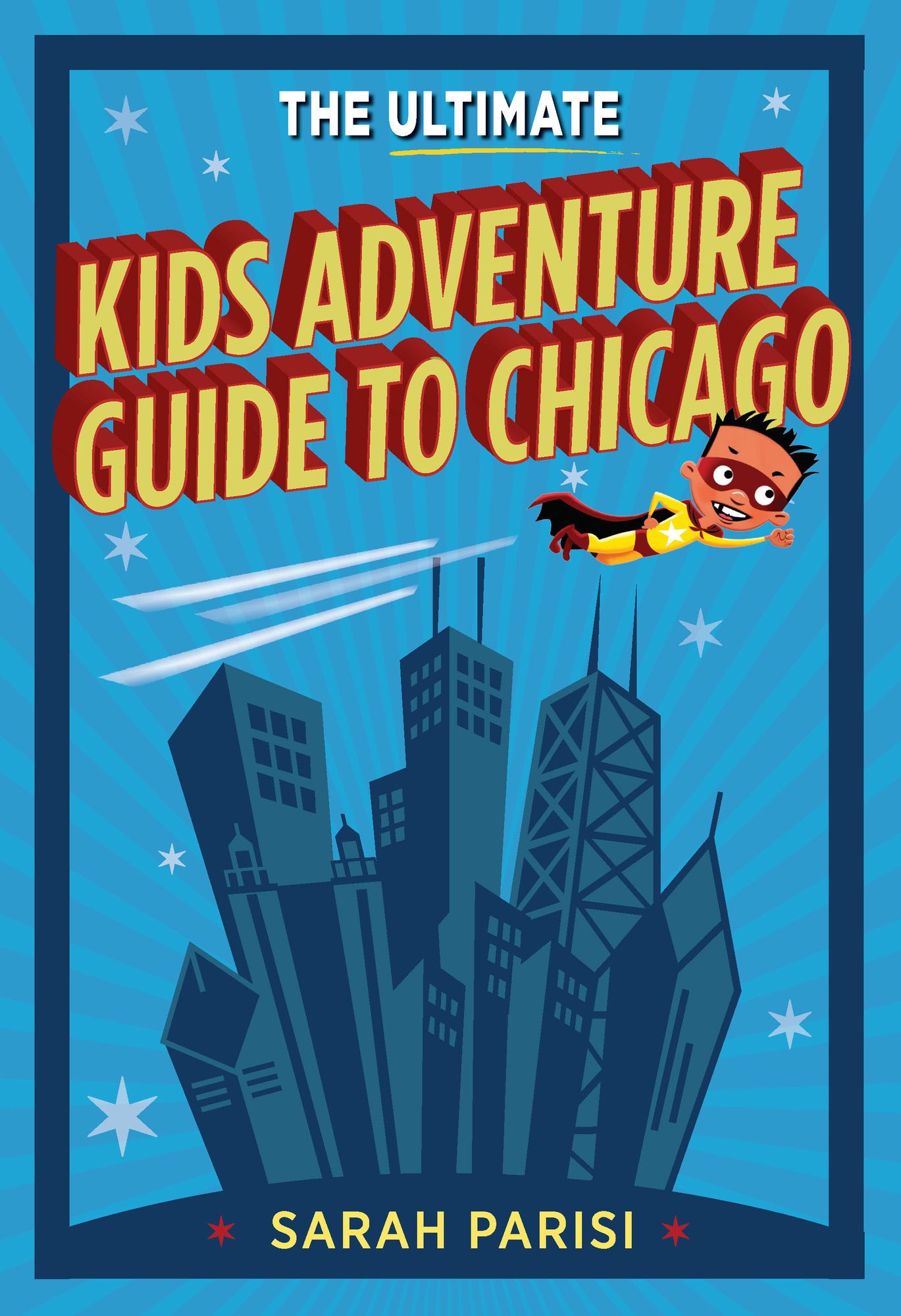 The Ultimate Kids Adventure Guide to Chicago