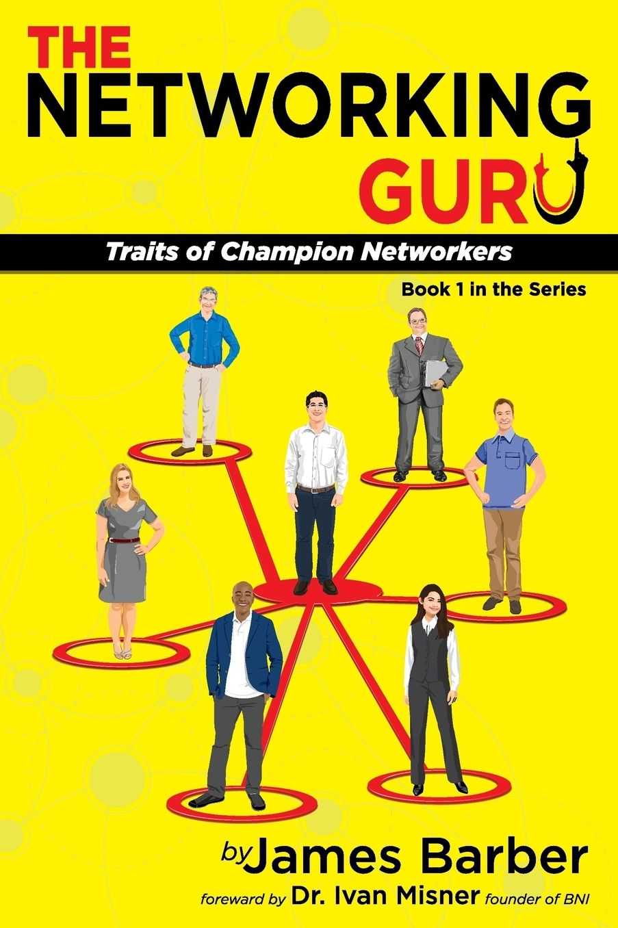 The Networking Guru: Traits of Champion Networkers (Book 1)