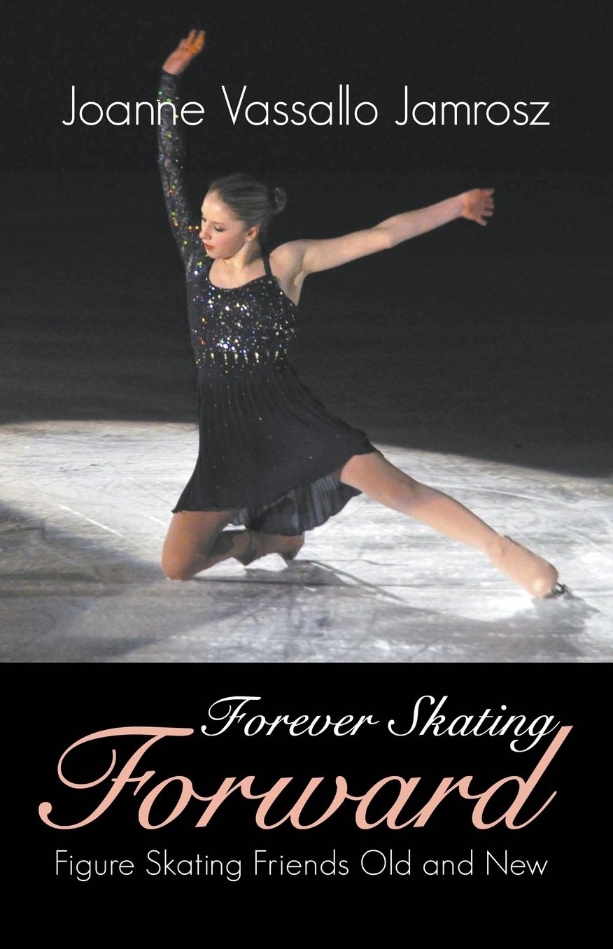 Forever Skating Forward: Figure Skating Friends Old and New