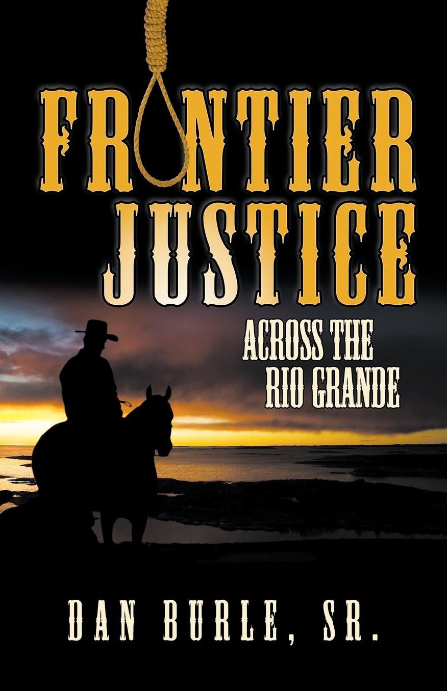 Frontier Justice: Across The Rio Grande (Episode II)