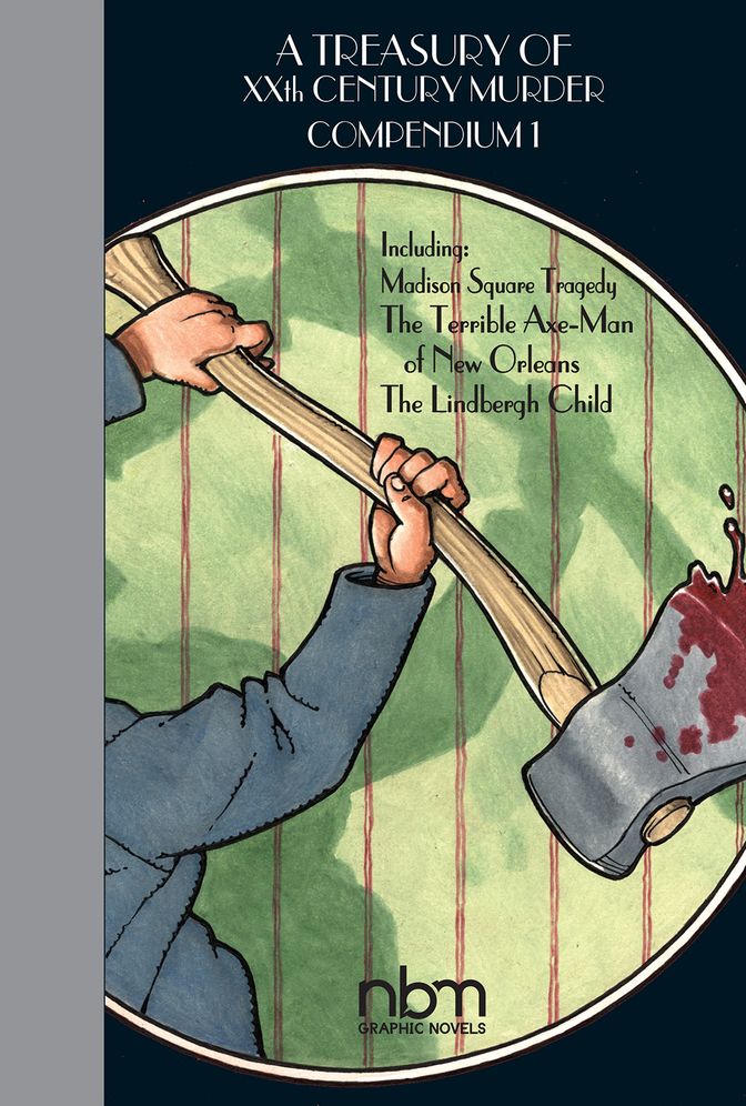 A Treasury of XX Century Murder Compendium 1 : The Lindbergh Child / the Terrible Axe-man of New Orleans / Madison Square Tragedy