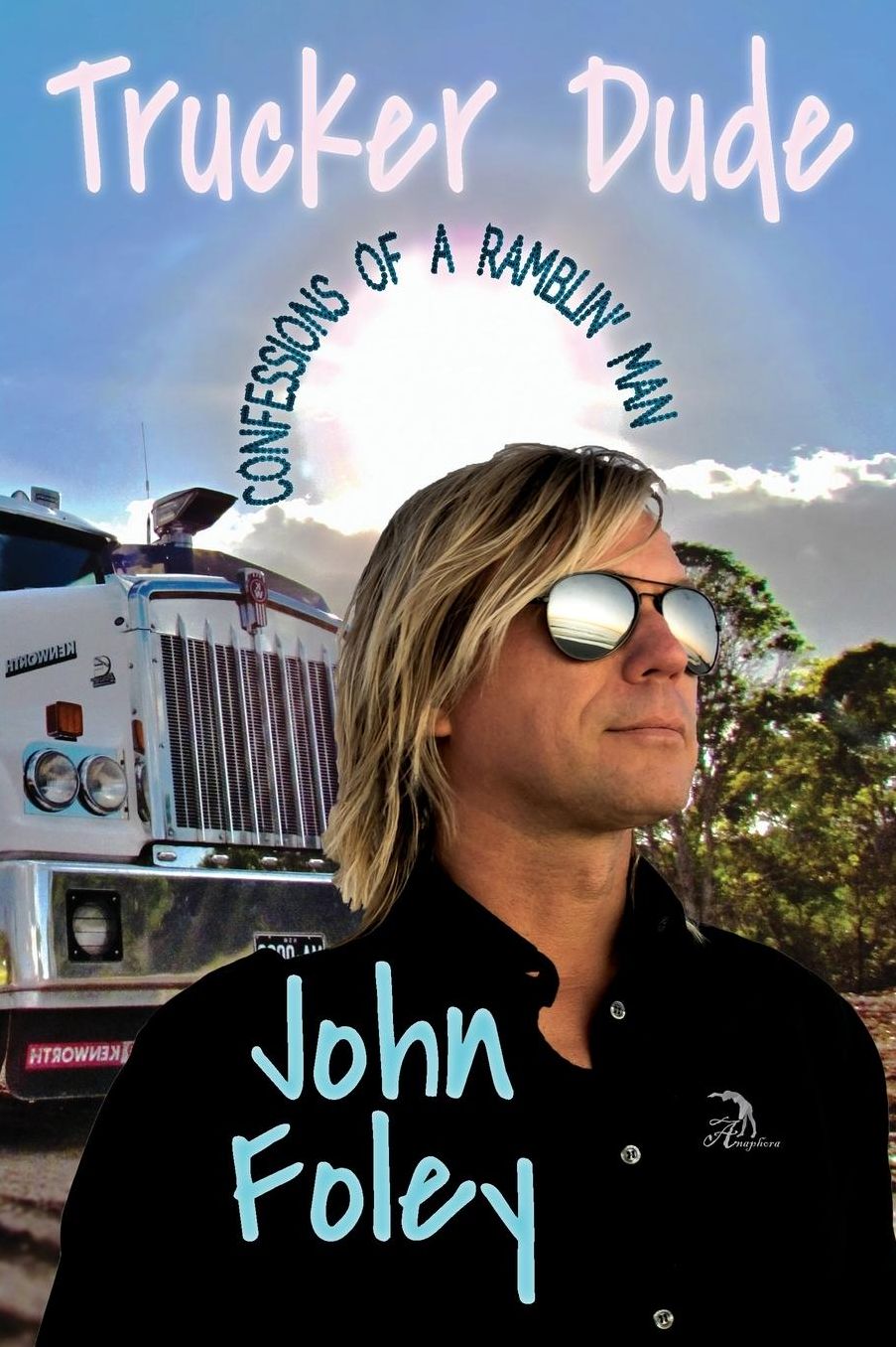 Trucker Dude: Confessions of a Ramblin' Man