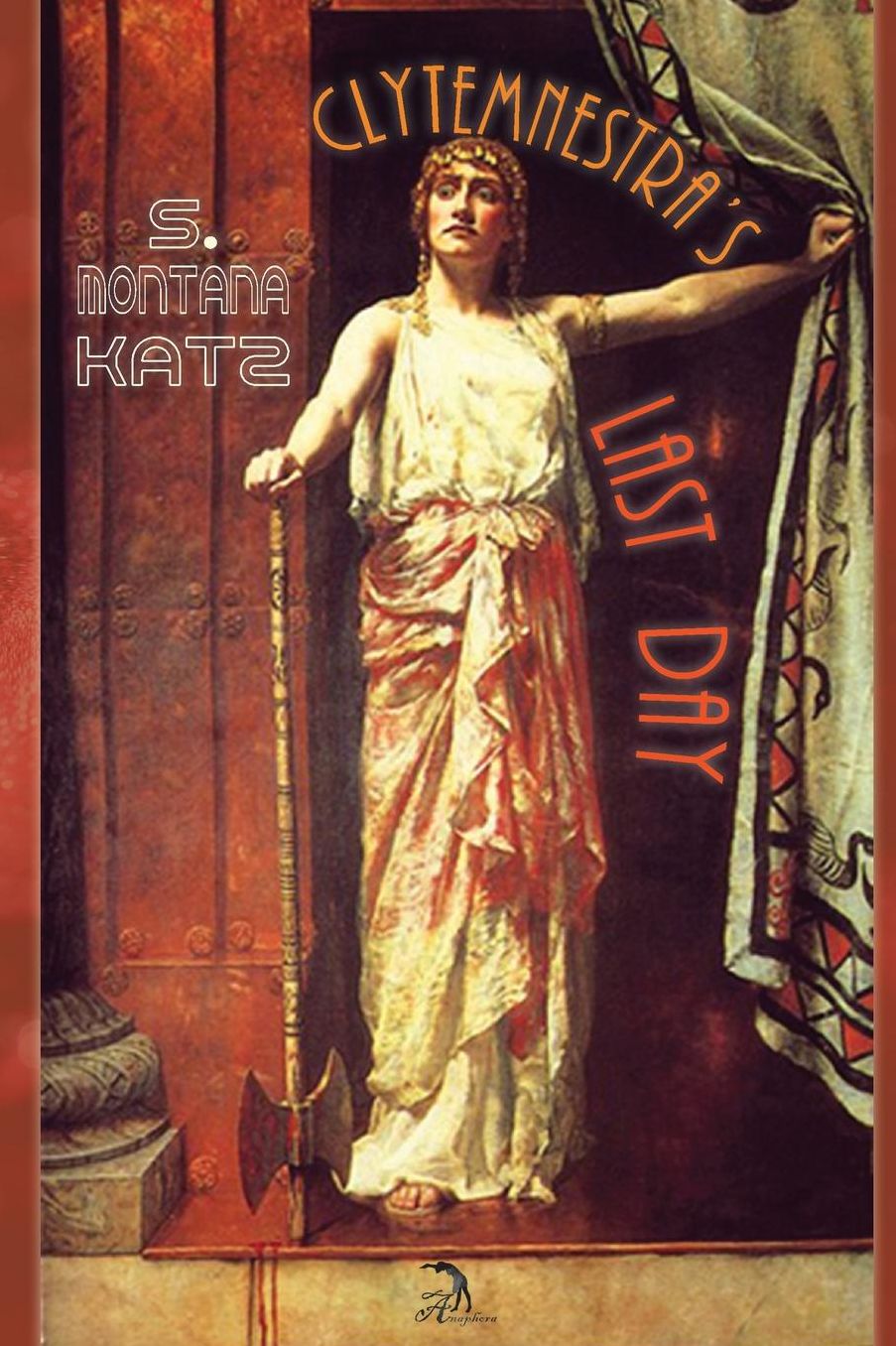 Clytemnestra's Last Day: A Novel