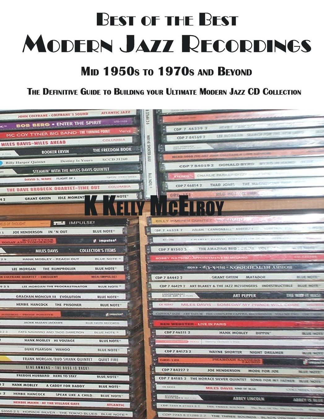Best of the Best - Modern Jazz Recordings: The Definitive Guide to Building Your ULTIMATE Modern Jazz CD Collection