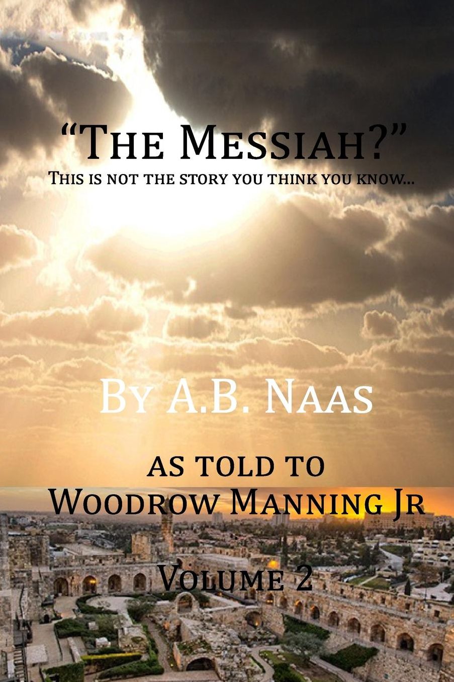 "The Messiah?" Volume 2: This is not the story you think you know...